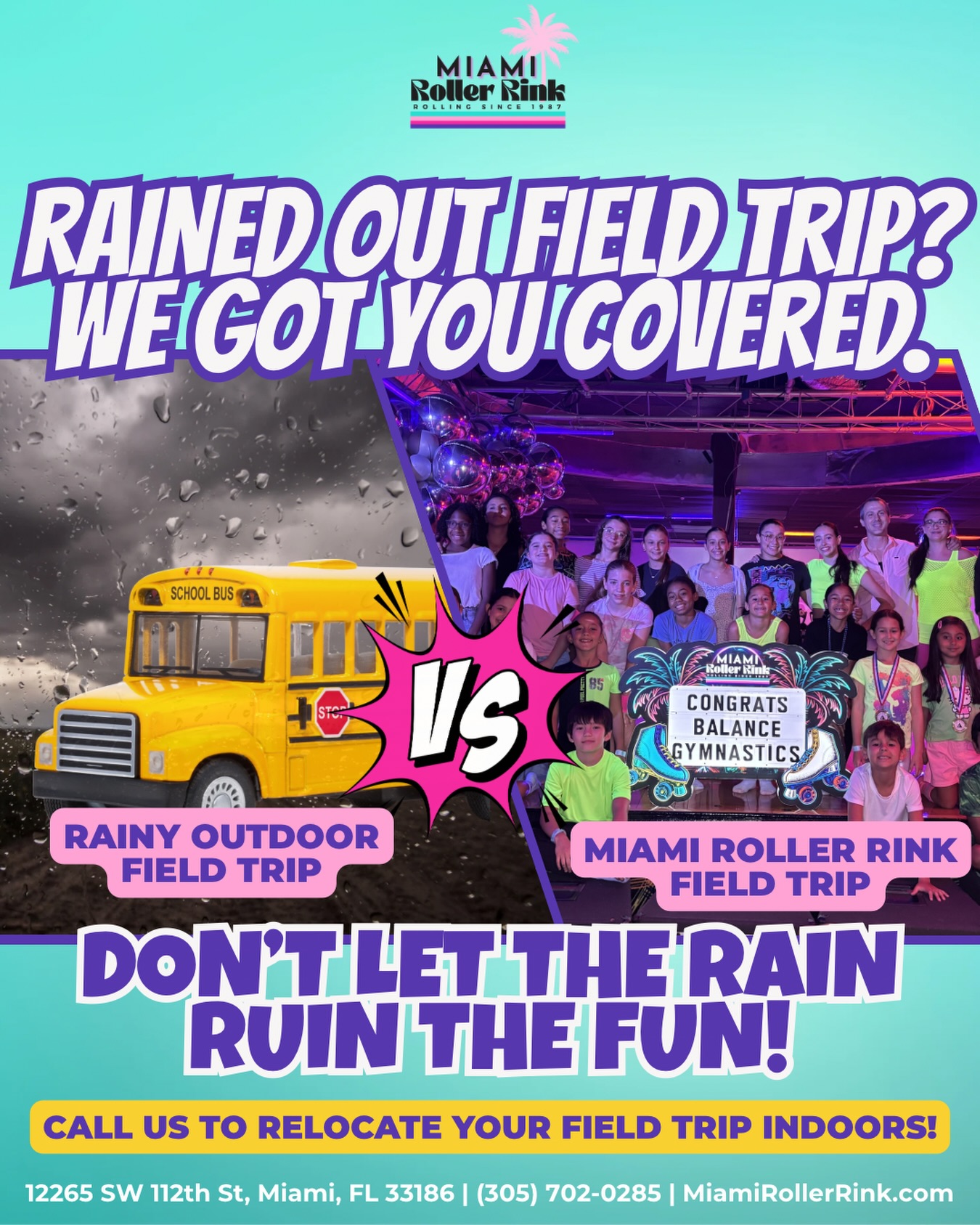 Rain ruined your field trip plans? We got you covered. ☔🛼
Don’t let the rain wash out the fun. Relocate your field trip indoors with us.
We offer:
✅ Fully indoor facility
✅ Air-conditioned comfort
✅ Skating 101 with certified instructors
✅ Food packages available
✅ STEM learning options
✅ Rain or shine, we’re open
Call us to book your backup plan.
📍 12265 SW 112th St, Miami, FL 33186
📞 (305) 702-0285
🌐 MiamiRollerRink.com
#MiamiRollerRink #RainyDayPlan #Thingstodomiami #IndoorFun #MiamiFieldTrips