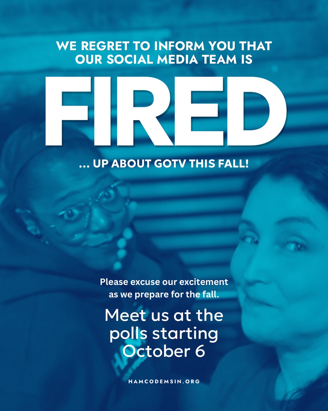 We are ready to start getting out those votes!! It’s all hands on deck. Tell us ways you’re showing up in this very important election season!