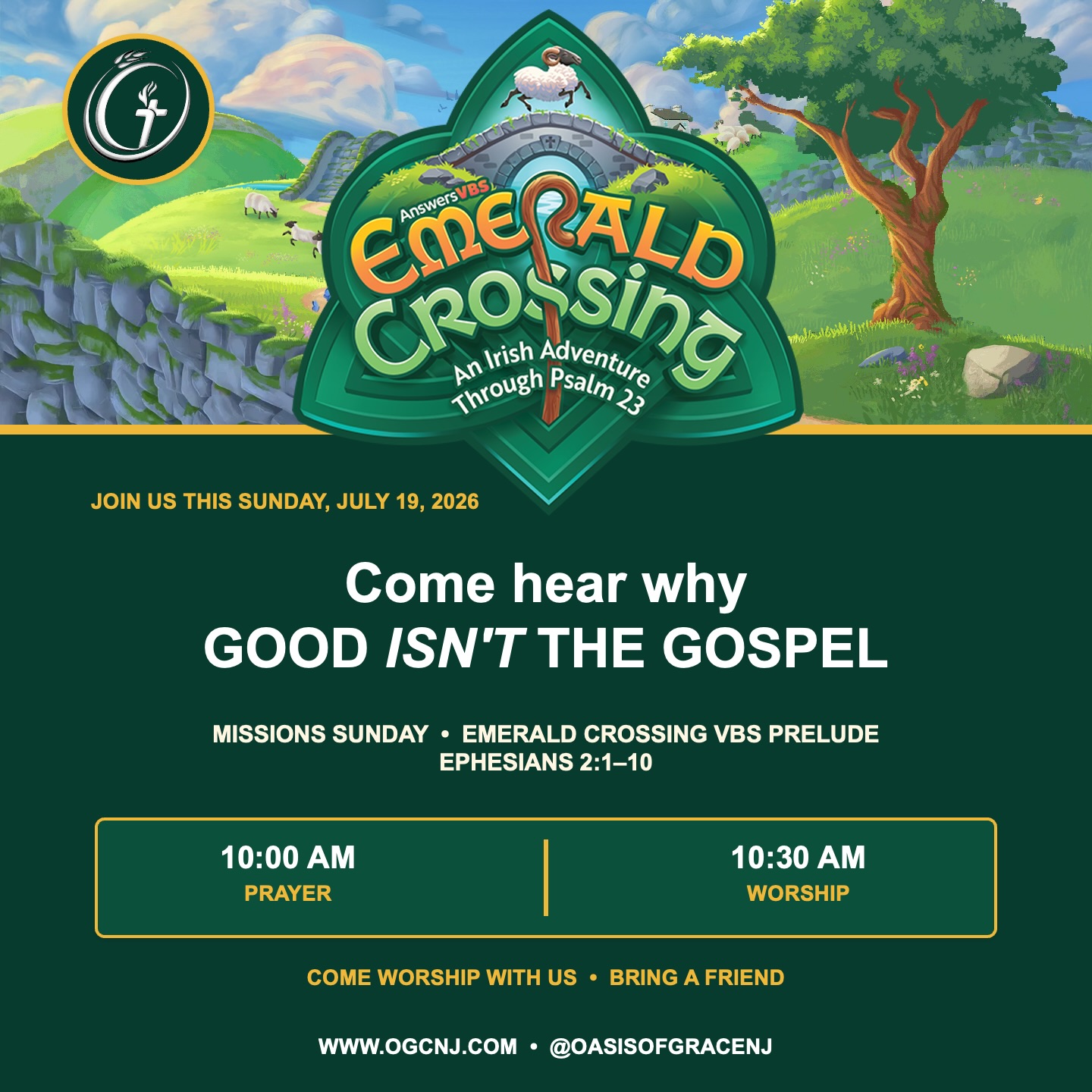 Being good is not the same as knowing the Good Shepherd. 💚
Join us this Sunday, July 19, for Missions Sunday and our Emerald Crossing VBS prelude. From Ephesians 2:1–10, we’ll discover what it truly means to be G.O.O.D.:
G — Grace, Not Goodness, Saves
O — Our Deepest Need Is the Good Shepherd
O — Overflow Comes from Abiding in Christ
D — Demonstrate and Declare the Gospel
Good works are not the price of grace; they are the product of grace.
Whether you’re serving at VBS, bringing your children, or looking for a church family, there is a place for you at Oasis of Grace!
🙏 Prayer at 10:00 AM
🙌 Worship at 10:30 AM
Come worship with us and bring a friend!
Details: ogcnj.com | @oasisofgracenj
#OasisOfGraceNJ #GoodIsntTheGospel #MissionsSunday #EmeraldCrossingVBS #WayneNJChurch