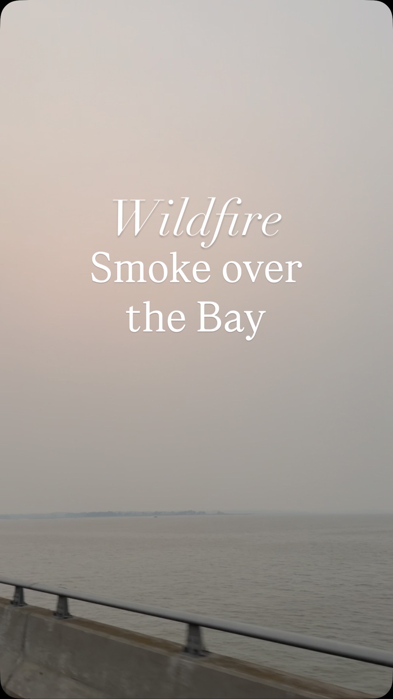Route 90 Bridge view: Wildfire smoke stretched across our area again today.