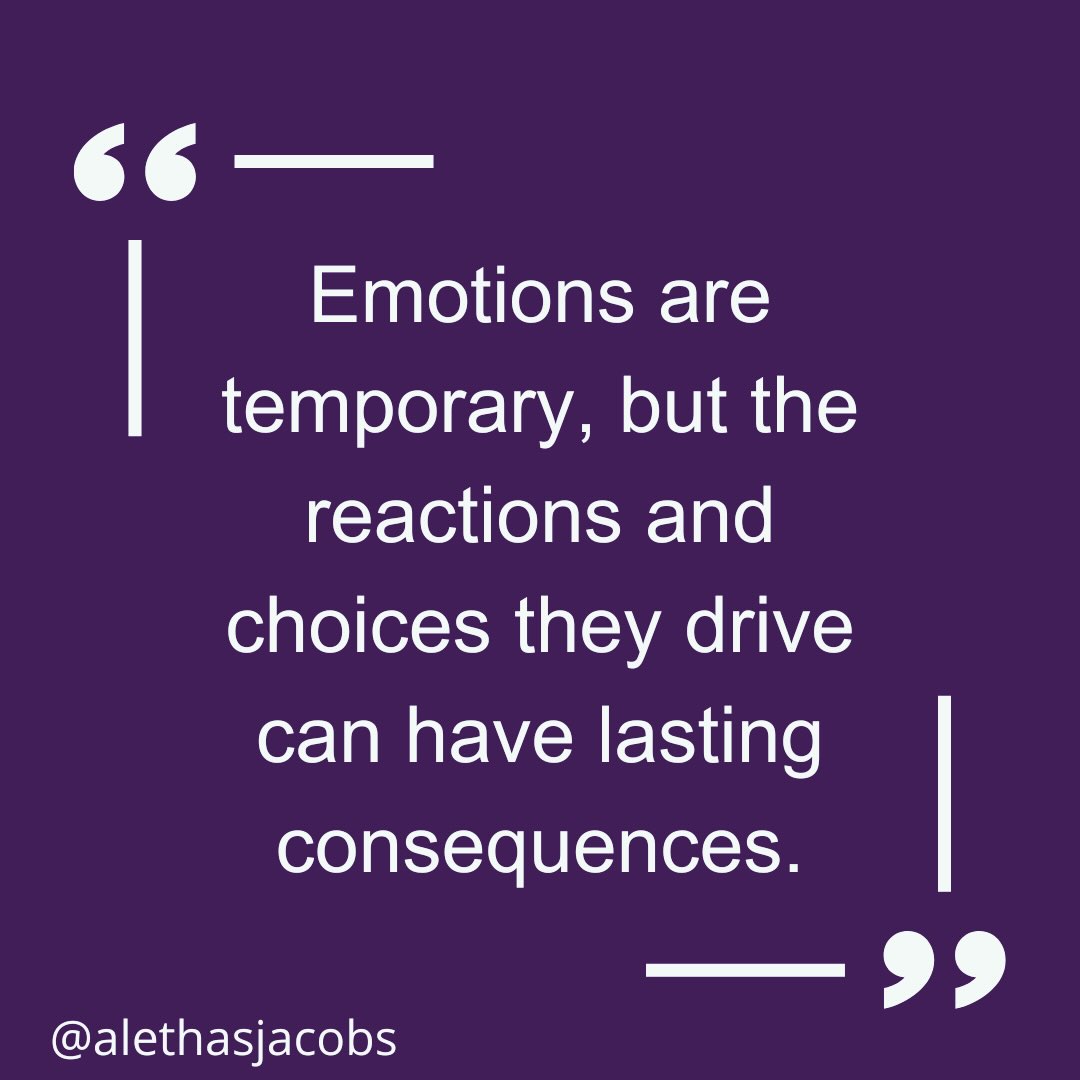 ✨ Reminder: “Emotions are temporary, but the reactions and choices they drive can have lasting consequences.” A. Jacobs