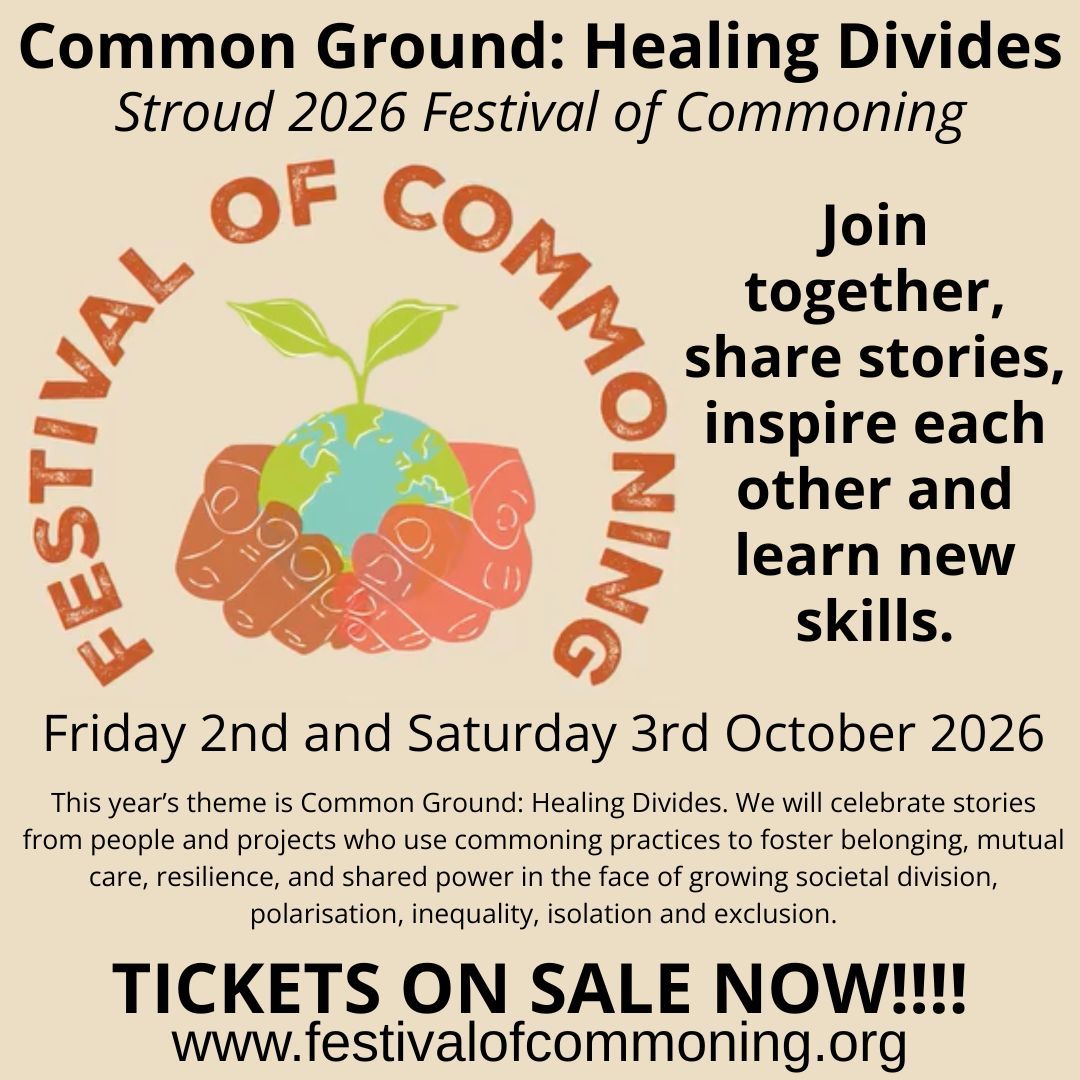 The third annual Festival of Commoning is taking place across Stroud on Friday 2nd and Saturday 3rd October 2026 and tickets with a sliding scale of prices are already available on the official FOC website.
This year’s theme is Common Ground: Healing Divides. Celebrating stories from people and projects who use commoning practices to foster belonging, mutual care, resilience, and shared power in the face of growing societal division, polarisation, inequality, isolation and exclusion.
A group of volunteers organise the festival in our hometown of Stroud as part of a global movement.
This year creating more spaces for people to connect with each other, learn new collaborative skills, and get out and about to see commoning projects already making an impact in and around the local area.
The Festival is for doers, organisers and people who want to common…own it together, make it affordable, keep it forever. It will be an opportunity to come together, share our stories, inspire one another and learn new skills.
Discover More, See the line up so far, be inspired, and get booking at: www.festivalofcommoning.org
#Stroud #Events #Connection #Community #Commoning #Glocestershire