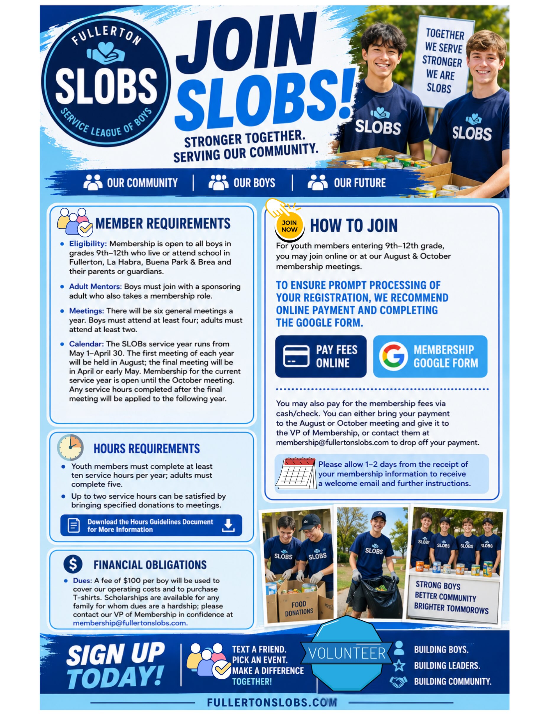 SLOBS (Service League of Boys) is more than community service—it’s an opportunity for high school boys and their parent or guardian to serve together, build leadership skills, make lifelong friendships, and give back to the communities we call home.
Whether you’re helping at local nonprofits, supporting community events, or volunteering alongside friends, every service project makes a difference.
Who can join?
✔️ Boys entering 9th–12th grade
✔️ Families who live in or attend school in Fullerton, La Habra, Buena Park, or Brea
✔️ Parent or guardian joins alongside their son
✨ Membership includes:
• Fun and meaningful volunteer opportunities throughout the year
• Leadership development
• Service hours
Membership is open through our October meeting.
Visit fullertonslobs.com to learn more and join today
