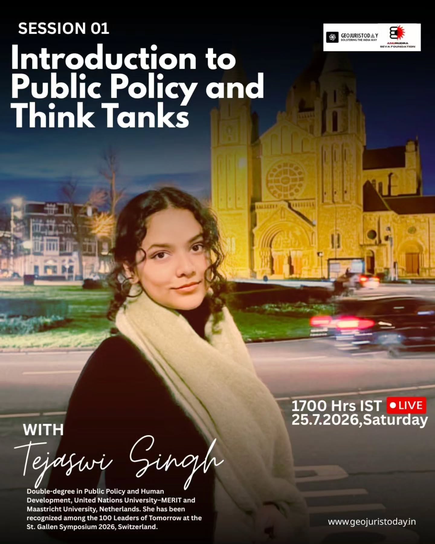 The Public Policy & Political Consultancy Certificate Course begins on 25th July with its first session, *Introduction to Public Policy and Think Tanks*.
The session will introduce participants to the fundamentals of public policy, the role of think tanks in shaping governance and public discourse, and how policy research influences decision-making and reforms.
The session will be led by Tejaswi Singh, who holds a double degree in Public Policy and Human Development from the United Nations University–MERIT and Maastricht University, Netherlands. She is among the 100 Leaders of Tomorrow at the St. Gallen Symposium 2026 and has worked in the fields of public policy and political strategy.
This is an internal session for participants enrolled in the Public Policy & Political Consultancy Certificate Course.
For inquiries about joining the cohort, mail at geojuristoday@gmail.com or call +91 97113 70567.