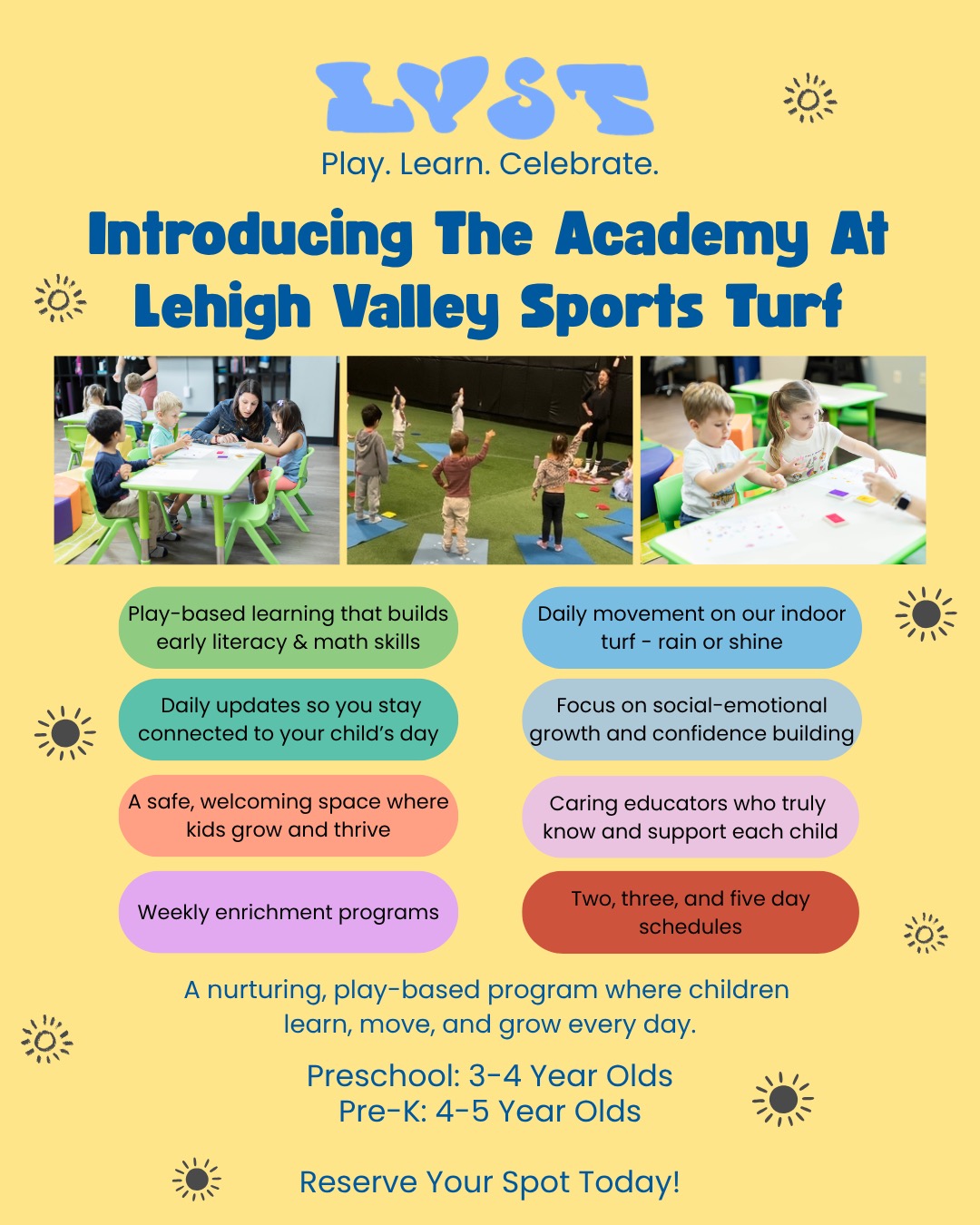 🌟 Introducing The Academy at Lehigh Valley Sports Turf 🌟
We’re excited to officially introduce The Academy at Lehigh Valley Sports Turf — a place where young learners are encouraged to grow, explore, and thrive through play, movement, and meaningful connections.
What makes The Academy special?
• Play-based learning that builds early literacy, math skills, creativity, and a love for learning
• Hands-on lessons that incorporate art, science, and exploration
• Daily movement and active play on our indoor turf
• A safe, welcoming environment with highly trained staff
• A focus on social-emotional development and confidence building
• Weekly enrichment programs, including Yoga and Stretch & Grow
• Engaging activities focused on movement, development, and connection
• A nurturing environment where children can learn, explore, and grow at their own pace
Enrollment is now open, and spaces are expected to fill quickly.
Give your child the opportunity to learn, grow, and shine at The Academy at Lehigh Valley Sports Turf.
#LehighValleySportsTurf #LVST #LehighValley #Preschool #Prek