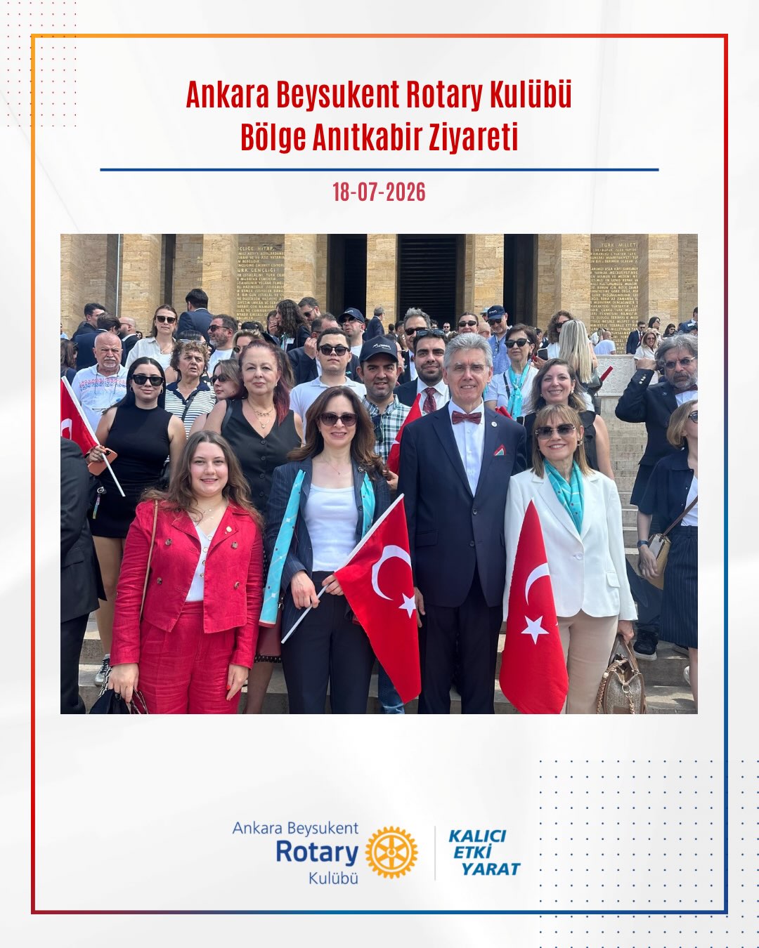Anıtkabir’de Döneme Anlamlı Bir Başlangıç
18 Temmuz 2026 tarihinde Rotary Bölge 2420, Bölge 2430 ve Bölge 2440’ın bir araya geldiği anlamlı bir buluşma ile Cumhuriyetimizin kurucusu Gazi Mustafa Kemal Atatürk’ün huzurunda yeni döneme “merhaba” dedik.
Törene Ankara Beysukent Rotary Kulübü, Ankara Beysukent Rotaract Kulübü ve Ankara Beysukent Interact Kulübü olarak güçlü bir katılım gösterdik. Törenimiz yalnızca bir çelenk sunma töreni değil; Atatürk’ün ilke ve devrimlerine, Cumhuriyetimizin temel değerlerine ve çağdaş Türkiye idealine olan bağlılığımızın güçlü bir ifadesiydi.
Aslanlı Yol’da başlayan yürüyüşümüz, mozolede gerçekleştirilen çelenk sunma töreni, saygı duruşu, Şeref Defteri’nin imzalanması ile ortak değerlerimiz etrafında kenetlendiğimiz unutulmaz bir güne dönüştü. Tören sonrasında Uludağ Restoranda hep birlikte yediğimiz yemek ile dostluklarımızı pekiştirdik.
Töreni organize eden Ankara Kavaklıdere ve Ankara Kızılay Rotary Kulüplerine, ve organizasyonda emeği geçen tüm dostlarımıza teşekkür ediyoruz.
Atamızın gösterdiği yolda; “Kendinden Önce Hizmet” anlayışı ve “Kalıcı Etki Yarat” vizyonuyla, dostluğu, dayanışmayı ve topluma değer katmayı esas alan; umut dolu, üretken ve ilham veren bir dönem diliyoruz.
——————
A Meaningful Start to the New Rotary Year at Anıtkabir
On 18 July 2026, Rotary Districts 2420, 2430, and 2440 came together at Anıtkabir to honor the founder of the Republic of Türkiye, Gazi Mustafa Kemal Atatürk, and welcome the new Rotary year.
We sincerely thank the Ankara Kavaklıdere Rotary Club and Ankara Kızılay Rotary Club for organizing this memorable ceremony, and everyone who contributed to its success.
Guided by Atatürk’s vision and Rotary’s motto, “Service Above Self,” together with this year’s theme, “Creating Lasting Impact,” we wish everyone a year filled with friendship, service, and lasting impact.
#Rotary #RotaryInternational #ServiceAboveSelf #CreatingLastingImpact #KalıcıEtkiYarat