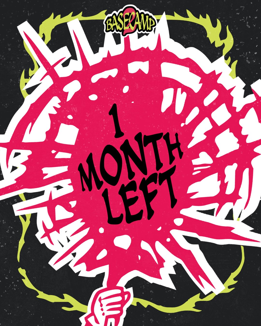 ONE MONTH LEFT UNTIL BASECAMP 2