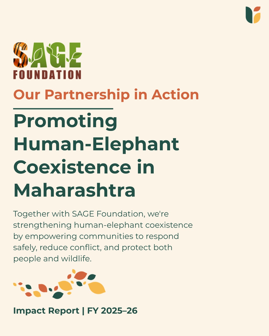 Human-elephant coexistence is one of the defining conservation challenges of our time. As elephant habitats increasingly overlap with human settlements, building informed, prepared and resilient communities has never been more important.
Over the past year, our partnership with @sagefoundation2020 has focused on strengthening community-led coexistence in Maharashtra. Together, we supported awareness programmes, trainings for local response teams, and collaborations between communities and the Forest Department to promote safer responses to human-elephant interactions.
What makes this partnership meaningful isn't just the activities completed. It's the confidence communities have gained to respond safely, the stronger local systems that have been built, and the growing understanding that conservation succeeds when people are at its centre.
We're grateful to SAGE Foundation for their dedication, field expertise and commitment to community-led conservation. We look forward to continuing this partnership and supporting landscapes where both people and wildlife can thrive.
#PartnershipInAction #HumanWildlifeCoexistence #ElephantConservation #Conservation #UpadhyayaFoundation