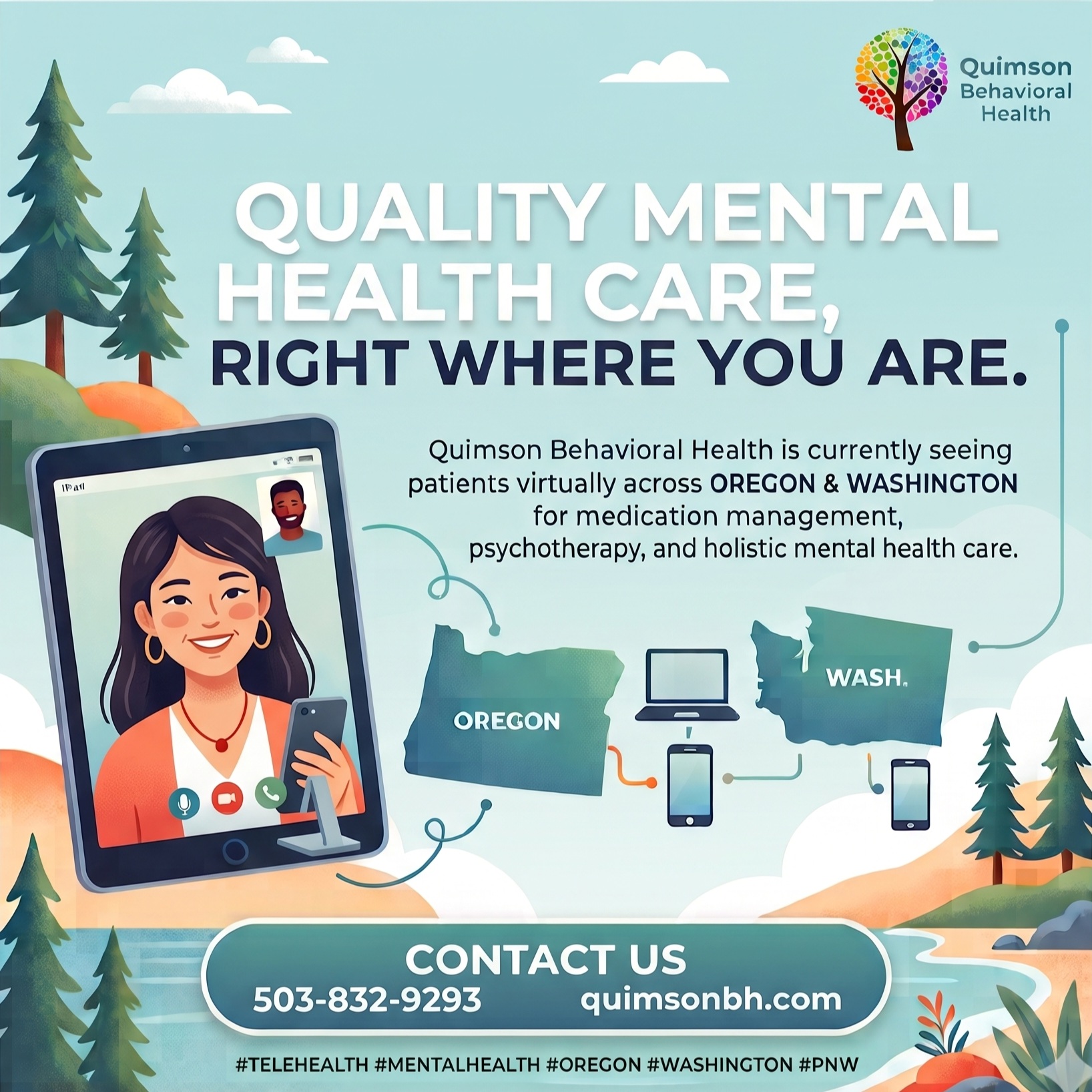 Quality care, right where you are. 🌲 Offering telehealth services across Oregon and Washington! Call 503-832-9293 or visit quimsonbh.com to get started. #Telehealth #MentalHealth #Oregon #Washington #PNW #PNWMentalHealth #VirtualTherapy #Teletherapy #HolisticHealth #MedicationManagement #OregonHealth #MentalHealthMatters #PNWWellness