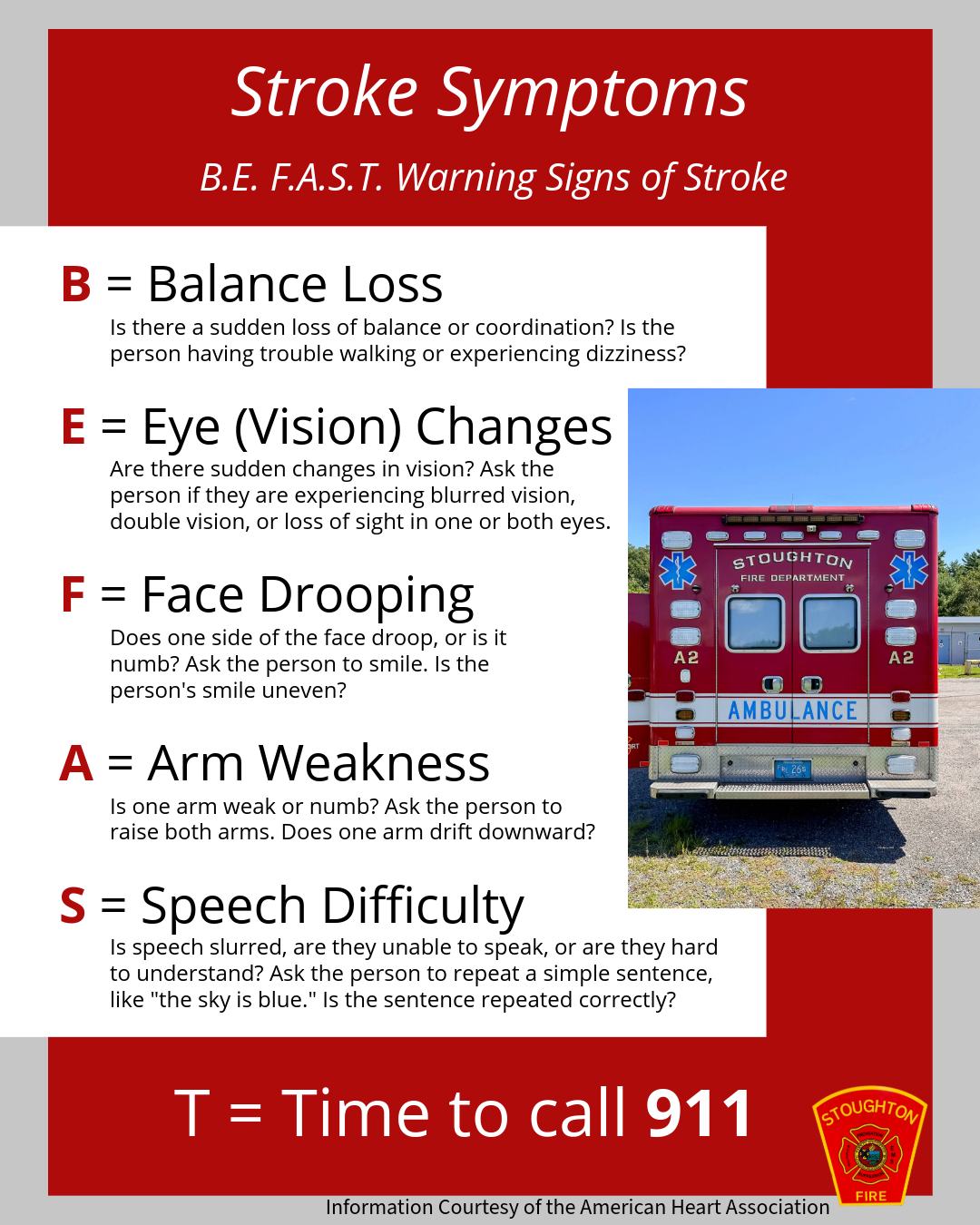 While most of us are familiar with F.A.S.T., the American Heart Association expanded the checklist to B.E. F.A.S.T. to help identify even more symptoms. Remember to act B.E. F.A.S.T. if you suspect a person is suffering from a stroke.
B = Balance Loss
E = Eye (Vision) Changes
F = Face Drooping
A = Arm Weakness
S = Speech Difficulty
T = Time to call 911
#SFD #stroke #strokesymptoms #americanheartassociation #EMS