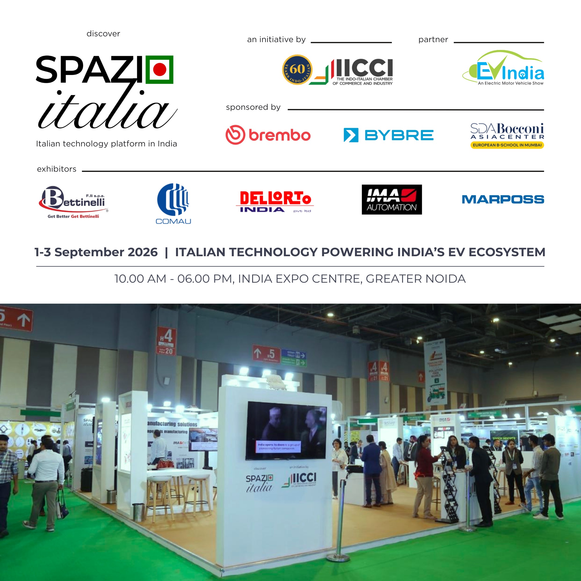 🚨 Limited Opportunity: Exhibitor & Sponsor at Spazio Italia 2026 with IICCI at EV India Expo 2026
The Indo-Italian Chamber of Commerce and Industry (IICCI) invites you to join the 2nd edition of Spazio Italia—the dedicated Italian Pavilion at EV India Expo 2026, taking place 1–3 September 2026 at India Expo Centre, Greater Noida. Secure your participation now as spaces are filling and we are accepting final applications for companies interested in joining as Exhibitors or Sponsors.
👉 Connect with us to Participate: Link in bio
Why participate?
⚡ Showcase your products & technologies to India’s fast-growing EV market
🤝 Connect with OEMs, government authorities, distributors, buyers, investors & fleet operators
🇮🇹 Stand out through Italy-focused pavilion branding, co-marketing and networking
📈 Generate qualified leads and strengthen your presence in India’s EV ecosystem
Exhibitors: Only Italian companies are eligible to exhibit within Spazio Italia.
Sponsors: Open to all companies seeking enhanced visibility and product placement across the pavilion.
⏳ Confirmation deadline: 4th August 2026
#SpazioItalia #EVIndiaExpo #IICCI #IndoItalianChamber #MakeInIndiaWithItaly #ItalianPavilion #ElectricMobility #EVInfrastructure #ChargingInfrastructure #BatteryTechnology #EVMobility #AutomotiveInnovation #PartnershipOpportunities #Exhibitor #Sponsor #Networking #TradeShow #IndiaBusiness #ItalyBusiness