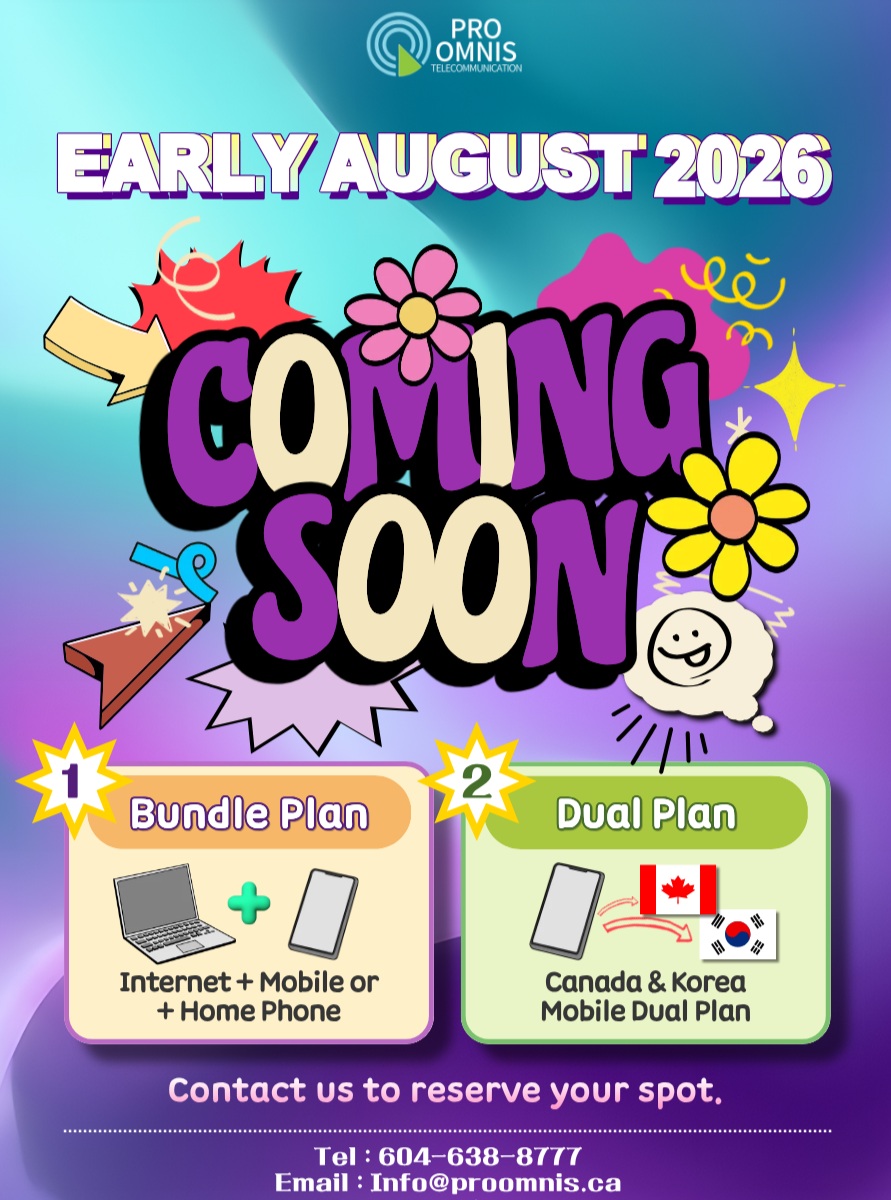 ๐ Something New is Coming This August!
Get ready for two new plans from Pro Omnis, designed to make your connectivity simpler and smarter.
๐ Bundle Plan
Internet + Mobile + Home Phone, all in one convenient plan.
๐ฑ Mobile Dual Plan
Stay connected in Canada & Korea with one practical mobile solution.
โจ Whether you're at home, running a business, or traveling between Canada and Korea, we've got a plan for you.
๐
Launching in early August.
Stay tuned for the full announcement!
#ProOmnis #ComingSoon #BundlePlan #DualPlan #Canada #Korea #MobilePlan #Internet #StayConnected
