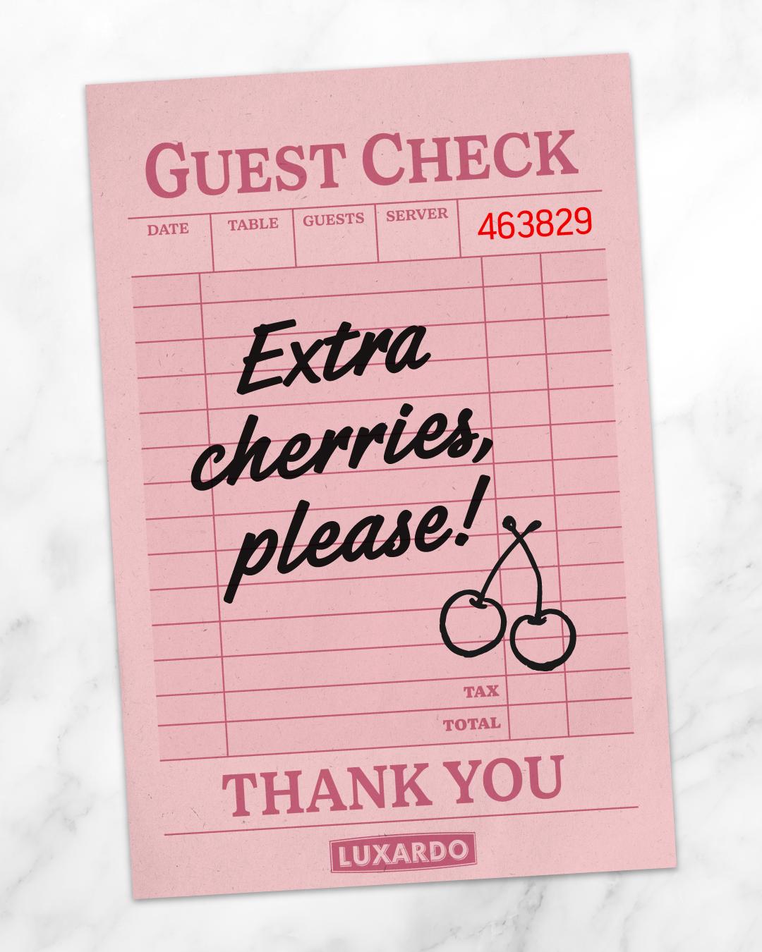 Put it on our tab. Extra cherries, always. ๐