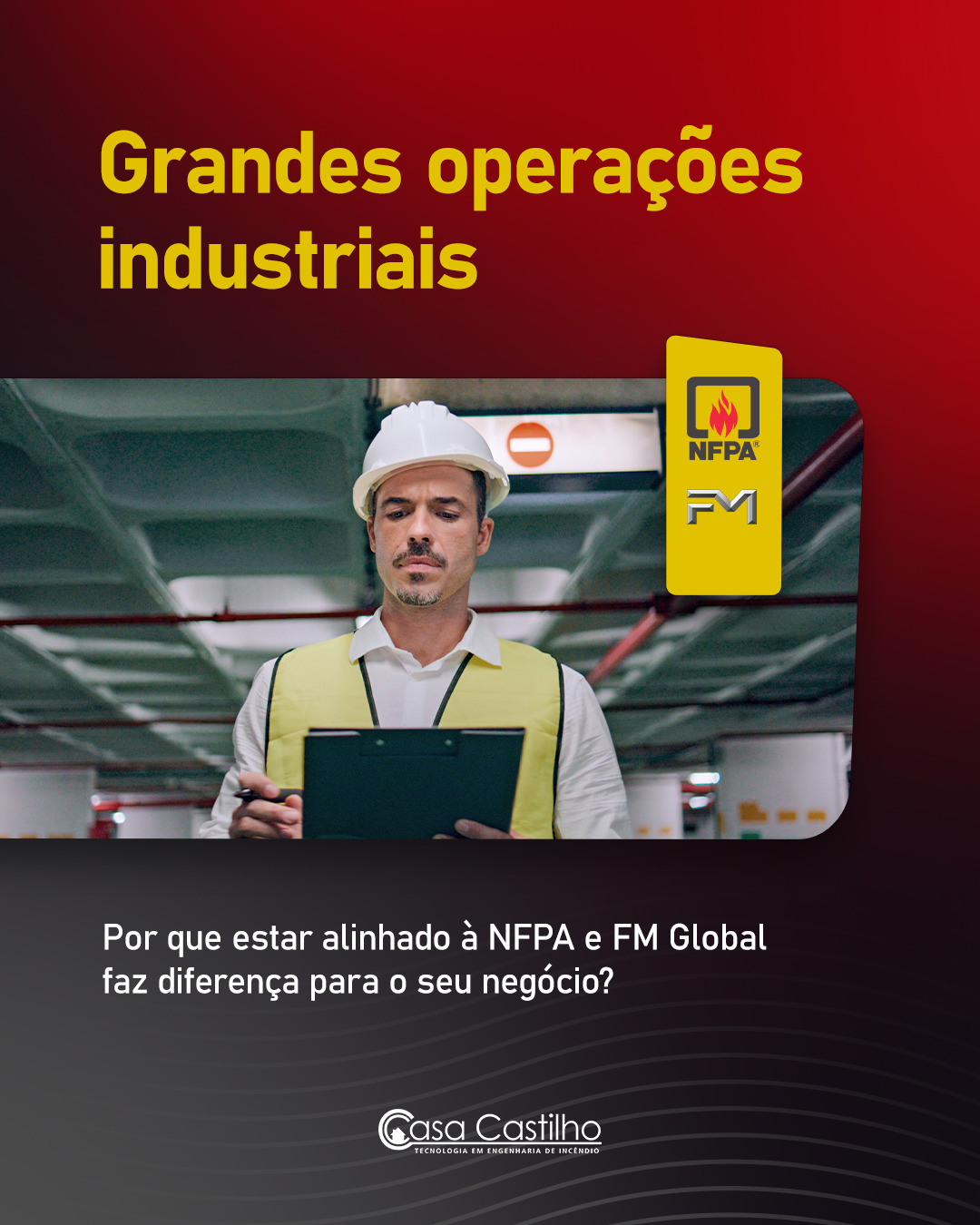 Para grandes indústrias, centros logísticos, cooperativas e operações do agronegócio, atender apenas às exigências legais nem sempre é suficiente para garantir o nível de proteção esperado.
É por isso que muitas empresas adotam como referência normas internacionais, como as da NFPA (National Fire Protection Association) e as diretrizes técnicas da FM Global, reconhecidas mundialmente por sua abordagem baseada em gestão de riscos, desempenho dos sistemas e proteção de ativos. Arraste para o lado e entenda por que é tão importante este alinhamento.
Na Casa Castilho, a engenharia vai além da conformidade normativa. Desenvolvemos soluções técnicas que unem conhecimento, experiência e boas práticas nacionais e internacionais para proteger operações que não podem parar.
Conte com especialistas para elevar o nível de segurança da sua operação.