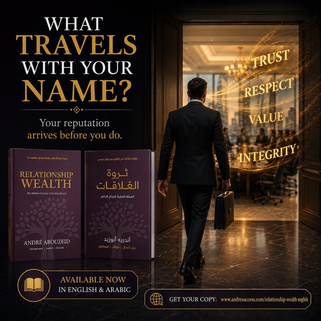 Your reputation is speaking…
Even when you're not in the room.
Every conversation you've had.
Every promise you've kept.
Every person you've helped.
Those moments quietly shape the opportunities that find you later.
Invest in the kind of reputation that opens doors long before you knock.
📘 Relationship Wealth is available now in English & Arabic.
🔗 Get your copy:
www.andresuccess.com/relationship-wealth-english
#RelationshipWealth #Trust #Leadership #PersonalBrand #BusinessRelationships #Networking #SuccessMindset #Entrepreneur #BusinessGrowth #GrowthMindset #SelfLeadership #AndreAbouzeid