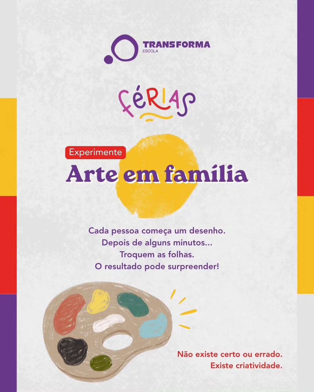 Férias que Transformam | Experimente
Que tal transformar uma tarde comum em um momento de criação?
A proposta é simples:
🖍️ Cada pessoa começa um desenho.
⏱️ Depois de alguns minutos, todos trocam as folhas e continuam a criação de outra pessoa.
No final, cada desenho será uma mistura de ideias, traços e imaginação.
Mais do que o resultado, a diversão está no processo e nas histórias que surgem enquanto cada obra ganha novos olhares.
💜 Nas férias, criar juntos também é uma forma de aprender, compartilhar e construir memórias.
E aí, quem você convidaria para esse desafio?
#TransFormaEscola #FeriasQueTransformam #ArteEmFamília #Criatividade #EducaçãoIntegral