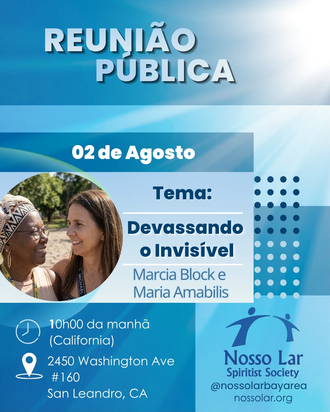 Nesse próximo domingo, dia 02 de Agosto, às 10 horas (horário da Califórnia), te convidamos para a nossa próxima palestra pública na 2450 Washington Ave, Suite 160, San Leandro, CA.
Marcia Block e @aquarela2000 nos convida a refletir na palestra "Devassando o
Invisível."
Lembramos que também contaremos com um espaço para as crianças, com atividades de evangelização . Esperamos você presencialmente!
Por favor, note que a porta da frente permanecerá aberta até às 10h15 . Depois disso, siga as instruções na porta para ter acesso ao prédio.
Atenciosamente ,
A Direção