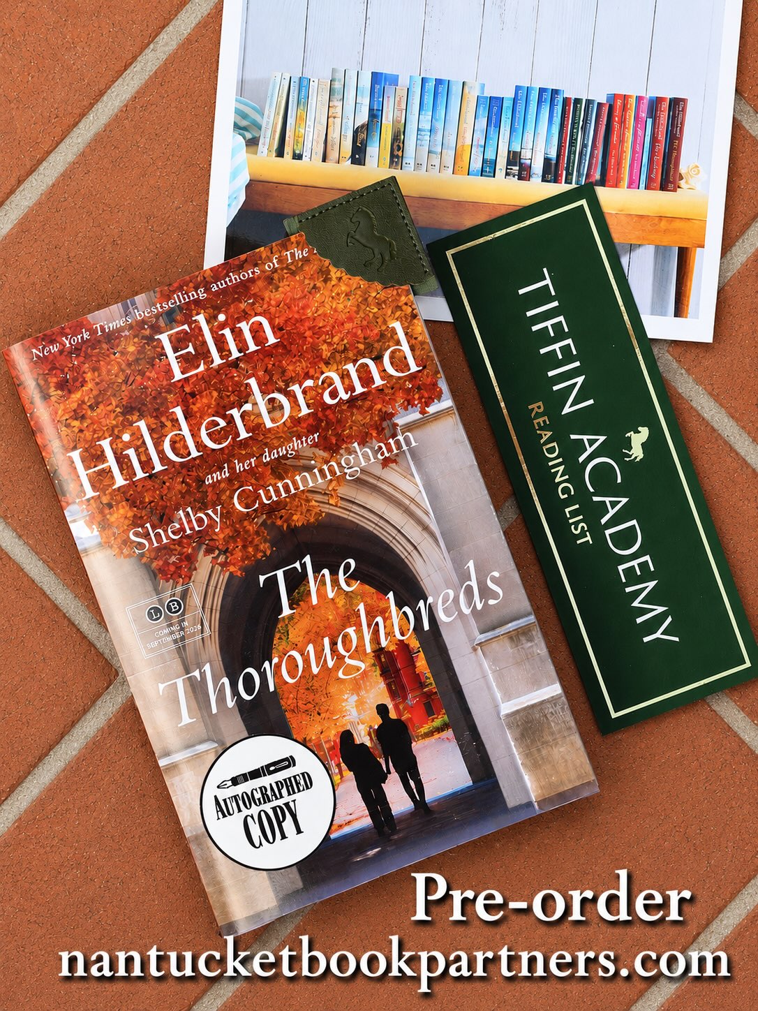 Pre-order an Autographed Copy of “The Thoroughbreds” by @elinhilderbrand and @shelbykcunningham from us at Nantucket Book Partners and you will get your copy signed by Elin and Shelby along with this leather corner bookmark embossed with The Thoroughbreds mascot on it, plus this 5 X 7 custom photograph print for your bookshelf of all 34 of Elin’s books. Click link in bio or visit nantucketbookpartners.com.
You can’t get these exclusive extras anywhere else.
All pre-orders (even if you pre-ordered earlier) will get these extras. We are only offering a limited quantity of this special offer so make sure to pre-order today! Your order will ship by September 15th.
