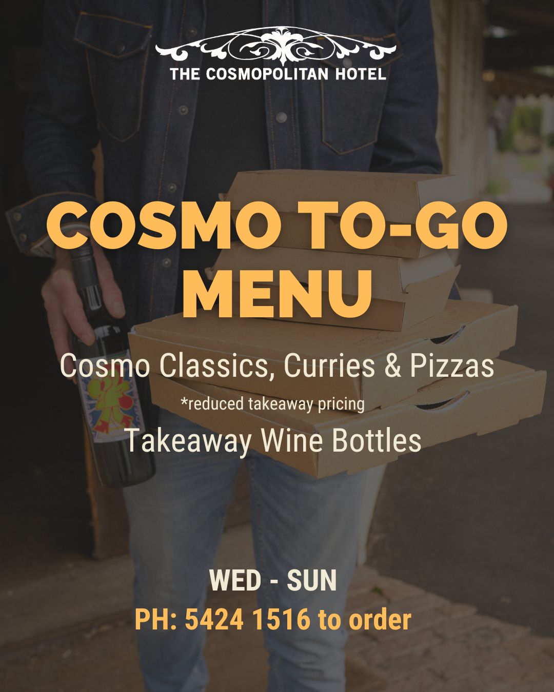 Feel like your favourite pub meal (with a takeaway price) but would prefer to stay in your comfies? Give us a call.
Takeaway available weekly:
– Locals Curry on Wednesday nights
– Woodfired Pizza from Thursday
– Cosmo Classics Wednesday - Sunday
– Wine by the bottle
Orders welcome via PH: 5424 1516