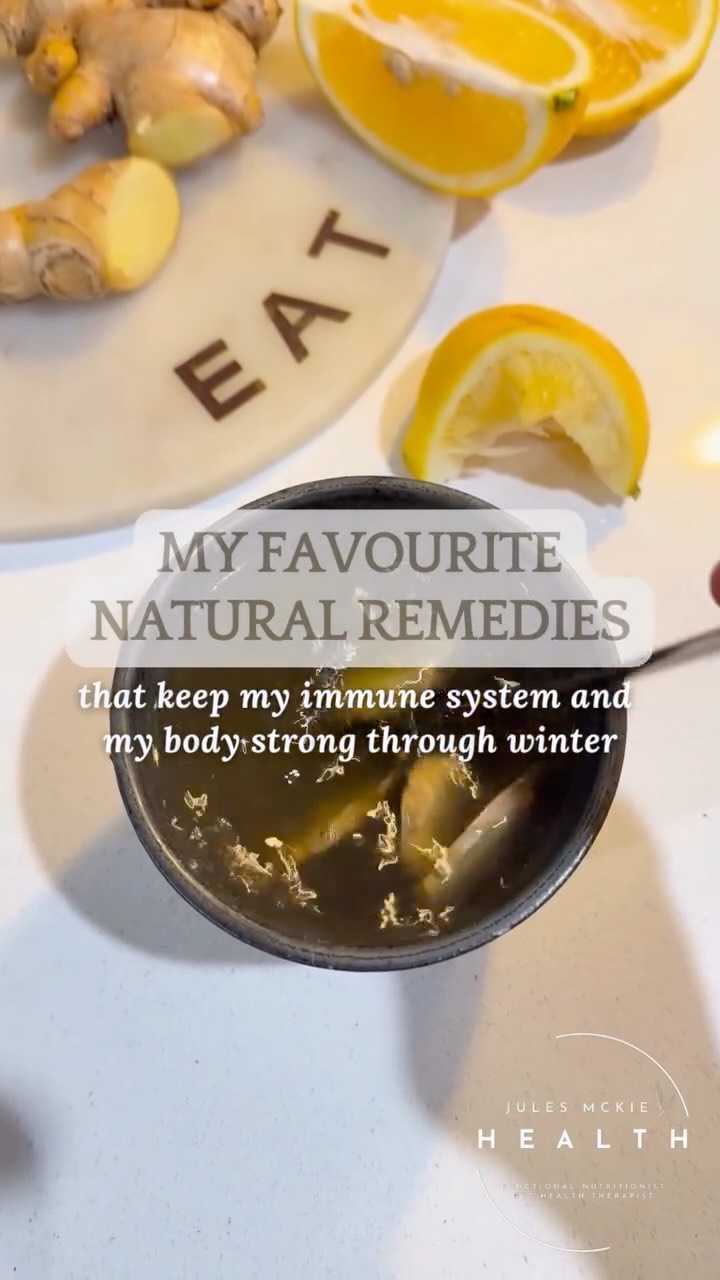 My Winter Health Rebellion doesn’t involve BIG Pharma bandaids - it’s just 10 natural remedies I use to support my body…
1. Lemon, Ginger + Manuka Honey…
There’s nothing like fresh lemon, ginger + Mānuka honey to soothe, warm and comfort when your body needs a little extra TLC.
2. Raw Honey…
Especially Mānuka honey is prized for its unusually high levels of methylglyoxal (MGO), a naturally occurring compound that gives it exceptional antibacterial, anti-inflammatory, and antioxidant properties.
3. Bone Broth…
A soul-warming mug of bone broth is one of my favourites during winter when my body craves nourishment and simple wholefood goodness.
4. Garlic + Turmeric…
I regularly use fresh garlic and turmeric in my cooking, because they’re readily available and prized for their immune boosting compounds.
5. Fresh Herbs…
Fresh herbs are naturally medicinal and healing, and perfect for soups, broths and warming herbal teas.
6. Vitamin D + Nature…
Both are non-negotiable for immune health - so go outside, let the sun and fresh air kiss your skin and immerse yourself in the diversity and healing power of nature.
7. Nutrient-Dense Food…
Winter is a time when your body craves nourishment like warming slow-cooked meats, soups and broths, healthy fats and an abundance of comforting whole foods.
8. Magnesium Bath…
Whether you have a bath or a foot bath, adding magnesium provides immense healing and calming benefits, and is essential for hundreds of biological functions.
9. Sleep + Rest…
This might be the most underrated remedy of all, but one of the best thing you can do is stop asking your body to keep going when what it needs rest.
10. Listen To Your Body…
This is the big one! Don’t wait for your body to scream before you start listening and giving it what it needs to heal.
Health Rebellion isn’t about finding the next miracle cure - it’s about the basics your body needs and creating a strong immune response.
And natural remedies like my lemon, ginger, and mānuka honey tea.
Because as far as I’m concerned we’ve made health far more complicated than it needs to be.
Yours in good health,
xJules