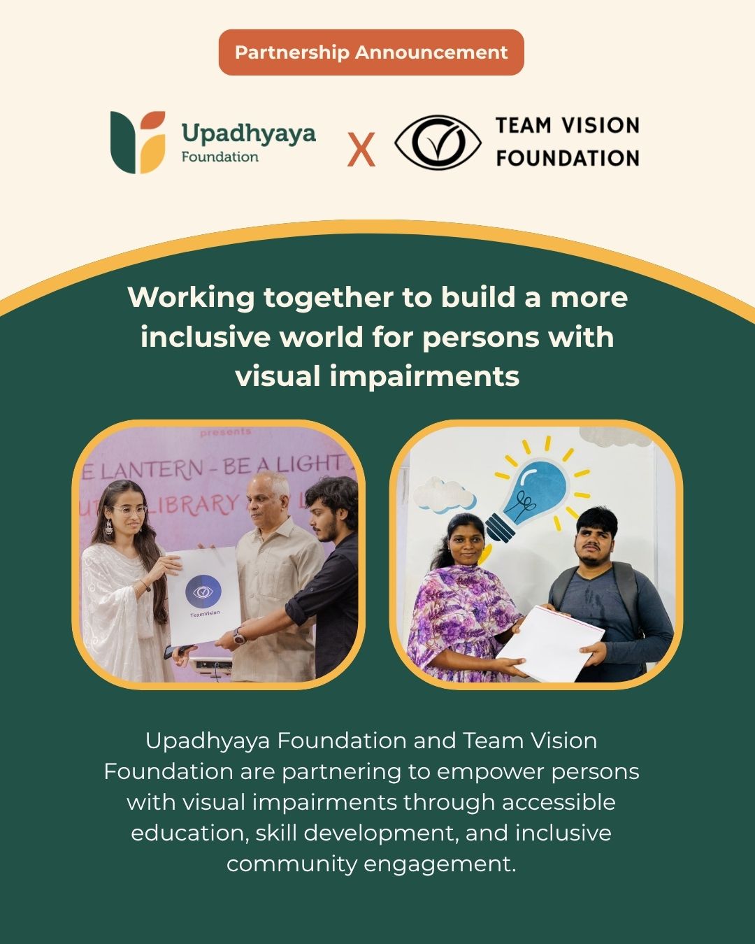 We are proud to partner with Team Vision Foundation for FY 2026–27.
Team Vision Foundation is committed to empowering persons with visual impairments through education, skill development, technology, and employment opportunities. By fostering independence and creating accessible pathways to learning and livelihoods, the organisation helps individuals lead confident, self-reliant, and fulfilling lives.
Through this partnership, we are supporting accessible education, digital and assistive technology, skill development, career readiness, and initiatives that promote greater inclusion and independence for persons with visual impairments. Together, we aim to create more equitable opportunities and enable individuals to participate fully in society.
We look forward to working with the Team Vision Foundation team to advance accessibility, inclusion, and opportunities that empower persons with visual impairments to realise their full potential.
Learn more about their work: https://teamvision.co.in/
#Philanthropy #DisabilityInclusion #VisualImpairment #Accessibility #InclusiveEducation #UpadhyayaFoundation