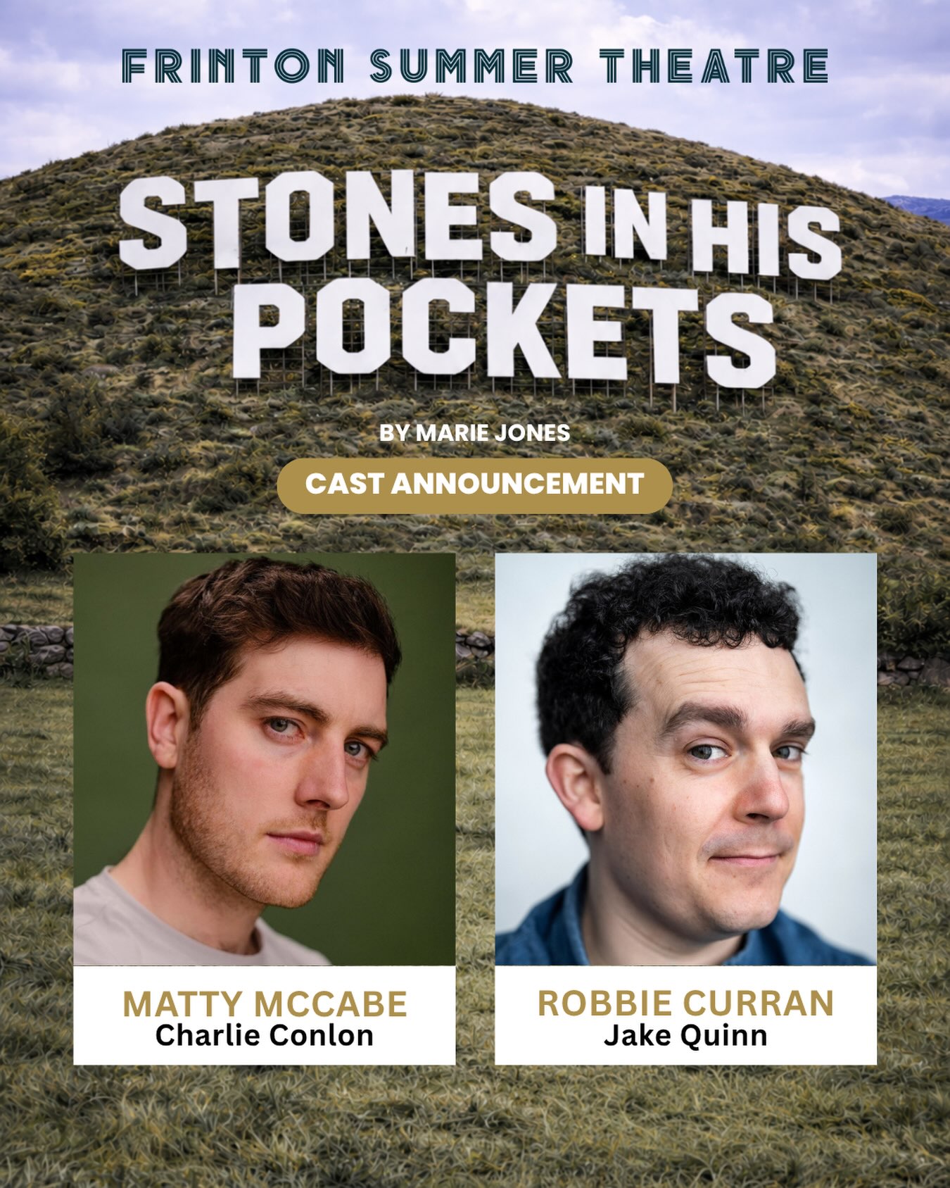 🍀Two actors. Dozens of characters. One unforgettable story.🎬
We’re delighted to introduce the company for Stones in His Pockets by Marie Jones, opening next week at Frinton Summer Theatre.
✨ Matty McCabe as Charlie Conlon
✨ Robbie Curran as Jake Quinn
Directed by Emma Lucia Hands.
Winner of the Olivier Award for Best New Comedy, Stones in His Pockets became an international sensation, enjoying acclaimed runs in London’s West End, on Broadway and around the world.
Set in rural Ireland, the play follows two local men employed as extras on a Hollywood film set. What begins as a brilliantly funny comedy soon unfolds into a touching and powerful story of friendship, ambition and community. In a remarkable theatrical feat, just two actors bring more than 30 unforgettable characters to life.
Funny, fast-paced and deeply moving, Stones in His Pockets is one of the most celebrated plays of the last 30 years—and the perfect way to round off another unforgettable McGrigor Hall season at Frinton Summer Theatre.
🎟️ Opens Tuesday 11 August
#FrintonSummerTheatre #StonesInHisPockets #MarieJones #LiveTheatre #TheatreByTheSea OpeningNextWeek EssexTheatre