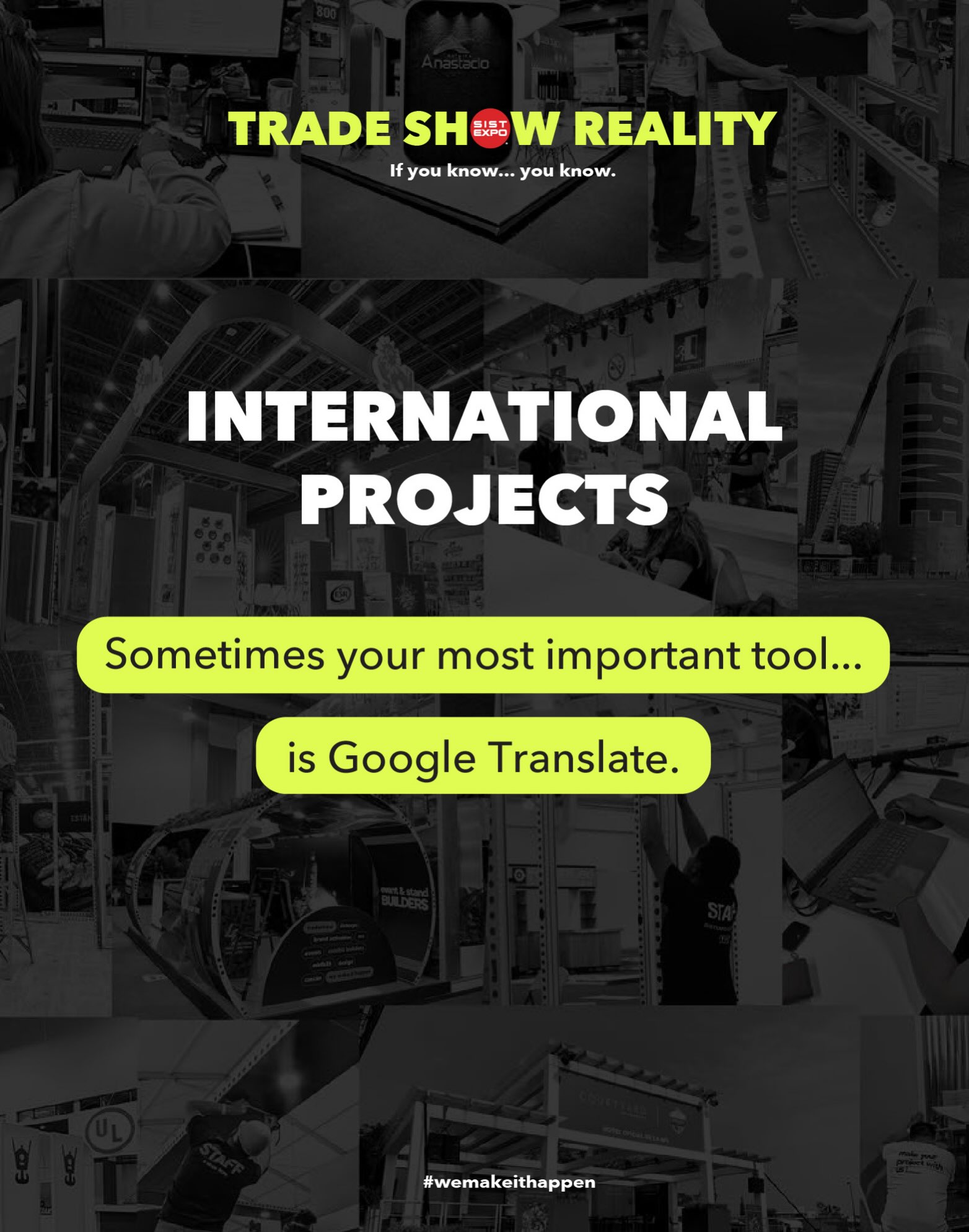 🎭 Happy Trade Show Reality Tuesday!
Welcome back to another edition of our series, where we share the moments only exhibit people truly understand.
🌎 Today’s reality: International Projects.
Sometimes the universal language isn’t English or Spanish…
It’s hand signals, a tape measure… and yes, Google Translate. 😅
No matter the language, the goal is always the same: delivering a successful exhibit.
If you know… you know. 😉
💬 What’s the funniest communication challenge you’ve experienced on-site?
#TradeShowReality #InternationalProjects #ExhibitDesign #TradeShows #BehindTheScenes