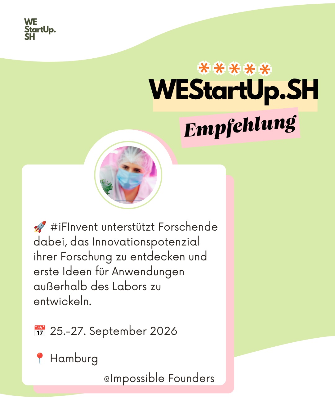 🚀 WEstartUP-Empfehlung: #iFlnvent
#Impossible Founders startet #iFInvent – ein neues Workshop-Format für Forschende, die
herausfinden wollen, wo ihre Forschung über das Labor hinaus Impact schaffen könnte. 🚀
In 2,5 Tagen übersetzen die Teilnehmenden ein Forschungsthema, eine Methode oder einen
Datensatz in konkrete Anwendungsfelder, eine erste Einschätzung des IP-Potenzials und eine
Opportunity Thesis, die sie in ein Gespräch mit einer Technologietransferstelle, einem
Industriepartner oder potenziellen Mitgründer:innen mitnehmen können.
Bist du Doktorand:in, Postdoc oder Early-Career Researcher mit einem konkreten
Forschungsthema, einer Technologie, Methode oder einem Datensatz – dann ist dieses
Format für dich. Vorerfahrung mit Startups, Patenten oder Innovation ist nicht nötig.
Die Teilnehmenden erhalten praxisnahe Begleitung zu Innovationslogik, IP-Strategie und
Patentdatenanalyse (mit AULIVE Patentinspiration) von den erfahrenen Mentor:innen Dr. Birgit Stelzer, Dr. Christian Manthey und Dr. Simon Dewulf. Der Kurs findet auf Englisch statt, eine Teilnahmegebühr gibt es nicht.
📅 25. - 27. September 2026 📍 Hamburg
Manche der wichtigsten Technologien von morgen liegen wahrscheinlich gerade unentdeckt in einem Forschungsnotizbuch – unerforscht, ungeschützt und voller Potenzial, das noch niemand getestet hat.
Bist du Forscher:in und bereit herauszufinden, was aus deiner Arbeit werden könnte, oder kennst du jemanden, der es ist? Die Bewerbung ist ab jetzt offen: https://www.impossiblefounders.
com/programs/if-invent