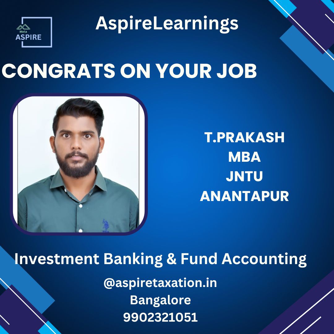 π Another success story from Meta Aspire Learnings!
Congratulations to T. Prakash (MBA, JNTU, Anantapur) for starting a rewarding career in Investment Banking & Fund Accounting! π
πΌ Program Highlights:
π Concept + Practical Finance Training
π Real-Time NAV Projects
π» Advanced Excel & Financial Analytics
π¨βπ« Personalized Mentorship
π€ 100% Placement Assistance
Your dream finance career starts here.
π www.aspiretaxation.in | π 9902321051
π Bangalore
#MetaAspire #thotamaheshbabu #InvestmentBanking #FundAccounting #CareerSuccess #FinancePlacements #FinanceCareers #ExcelSkills #MetaAspirePlacements #BangaloreJobs #FinanceTraining #StudentSuccess #MBA #JNTU #Anantapur