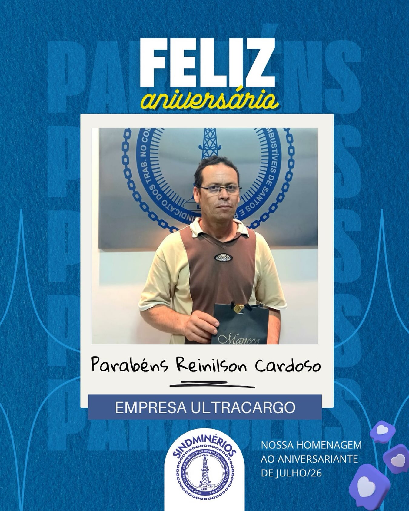 Parabéns Reinilson Cardoso - empresa Ultracargo - ganhador do sorteio dos aniversariantes do mês de julho. Parabéns 🎉