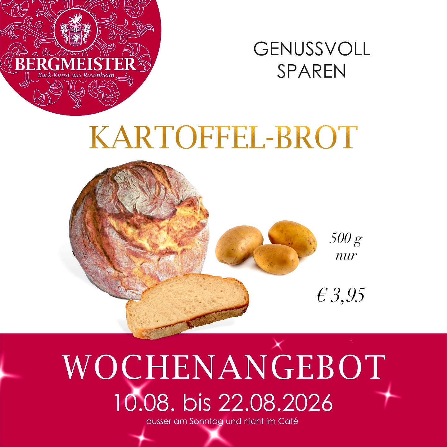 🍞✨ Neues Wochenangebot bei BERGMEISTER! ✨🍞
Von 10.08. bis 22.08. gibt’s unser leckeres Kartoffelbrot (500 g) zum unschlagbaren Preis von nur 3,95 €! 😍 Ob zum Frühstück, zur Brotzeit oder einfach so – unser Kartoffelbrot schmeckt immer mega lecker und saftig.
Das Beste: Du kannst es in jedem unserer Fachgeschäfte so oft du willst holen und dabei genussvoll sparen! 💸 Also nix wie hin, Vorrat sichern und genießen!
Wir freuen uns auch dich! ❤️
Dein BERGMEISTER Team
#bäckereibergmeister #Wochenangebot #Angebot #ExklusiveAngebote #bäckerei #genuss #handwerk #handwerkskunst #Backkunst #Tradition #Brotliebe #Kartoffelbrot #GenussvollSparen #FolgenUndNichtVerpassen #rosenheim #kolbermoor #stephanskirchen #schlossberg #wasserburgaminn #wasserburg #neubeuern #badfeilnbach #feilnbach