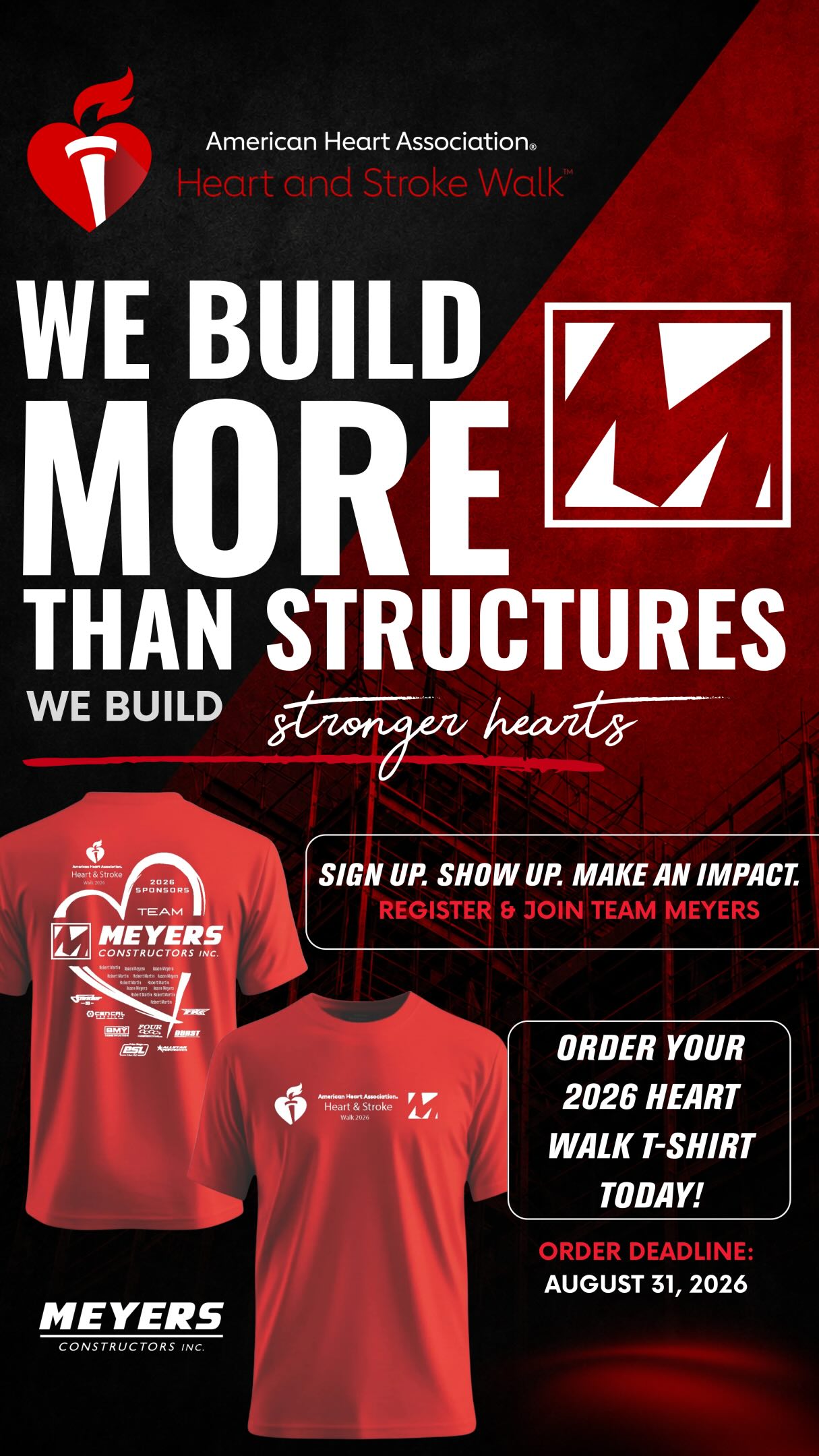 We build more than structures, we’re helping build stronger hearts.
Meyers Constructors is proud to support the 2026 American Heart Association Heart Walk and raise funds for lifesaving cardiovascular research.
❤️ Join Team Meyers and walk with us!
👕 Order your 2026 Heart Walk T-Shirt for $35 by August 31.
Every step and every contribution makes a difference. Let’s walk together and make an impact!