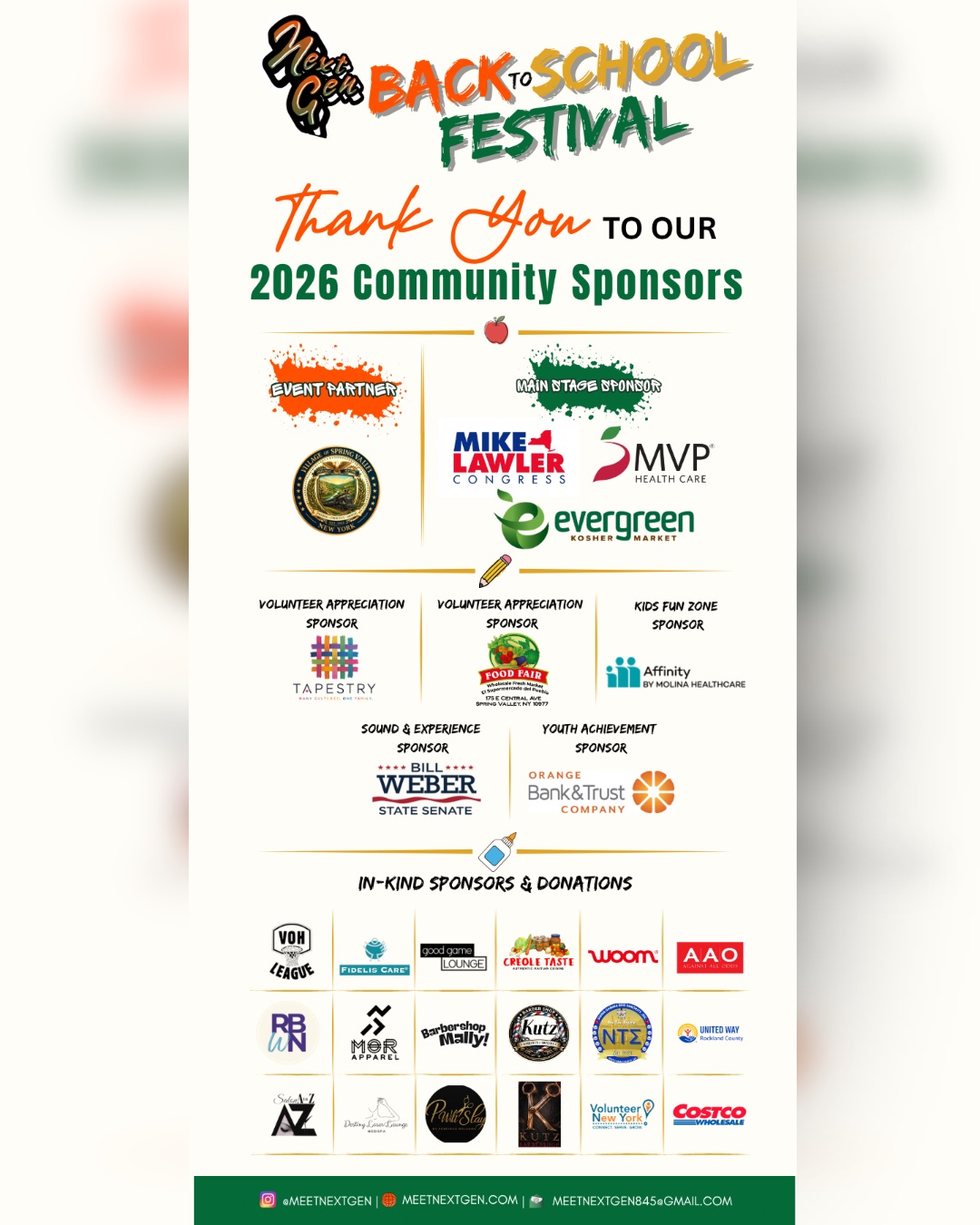 THANK YOU TO OUR 2026 COMMUNITY SPONSORS!
The 6th Annual Meet Next Gen Back to School Festival would not be possible without the businesses, organizations, elected officials, and community partners who believe in investing in our youth.
Every sponsorship, donation, product, service, and resource helps us create a day where local students and families can feel supported, connected, and prepared for the new school year.
To every sponsor and partner on this list: THANK YOU for saying YES to our community.
We’re almost there!
Saturday, August 22, 2026
11 AM – 4 PM
Spring Valley Memorial Park
There’s still time to get involved as a sponsor, vendor, volunteer, or community partner.
#MeetNextGen #BackToSchoolFestival #CommunitySponsors #RocklandCounty #BackToSchool2026