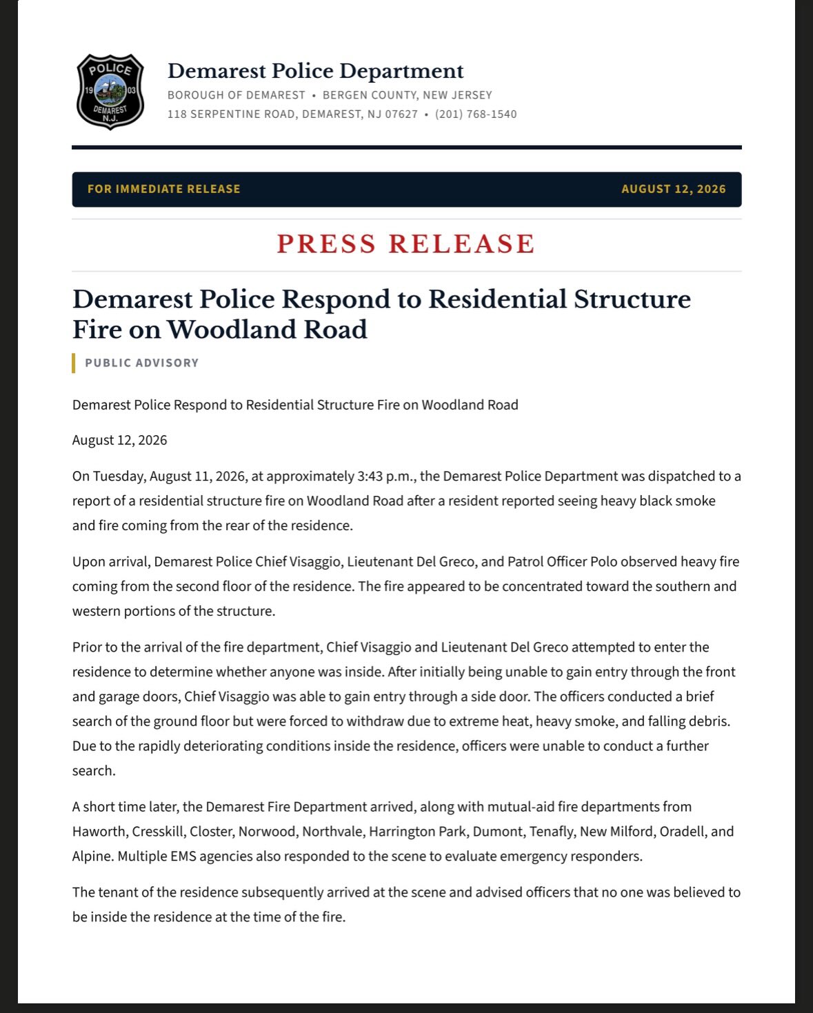 On August 11, 2026, at approximately 3:43 p.m., the Demarest Police Department responded to a report of a residential structure fire.
Demarest PD gained entry through a side door of the residence and conducted a brief search for potential occupants, yielding negative results.
The resident of the property subsequently arrived at the scene and advised Demarest PD that no one was inside of the residence at the time of the fire. The cause of the fire remains under investigation at this time.
We would like to thank the Demarest Fire Department, all mutual-aid fire and EMS agencies, utilities companies, Alpine PD, and the Palisades Interstate Parkway PD for responding and assisting during this incident.