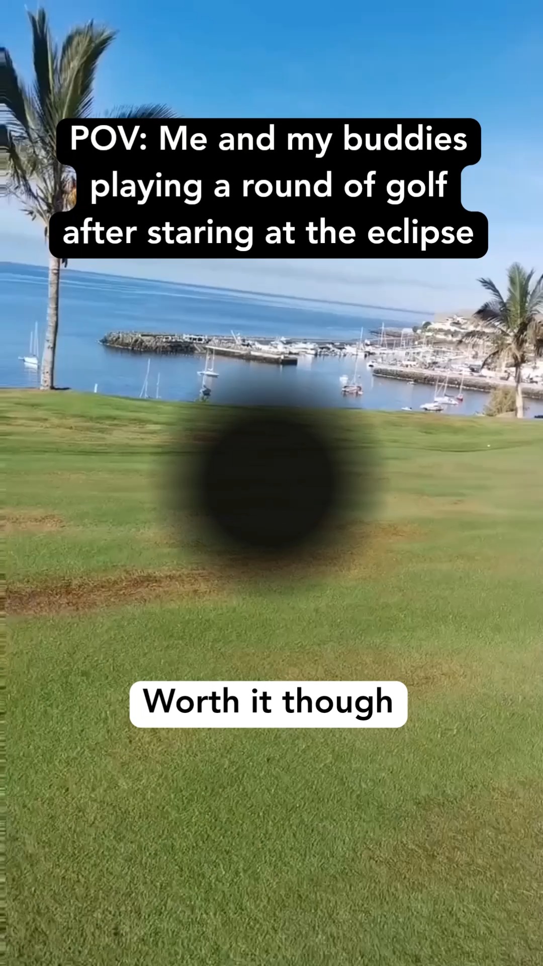 POV: Me and by golf buddies playing a round of golf after staring at the eclipse