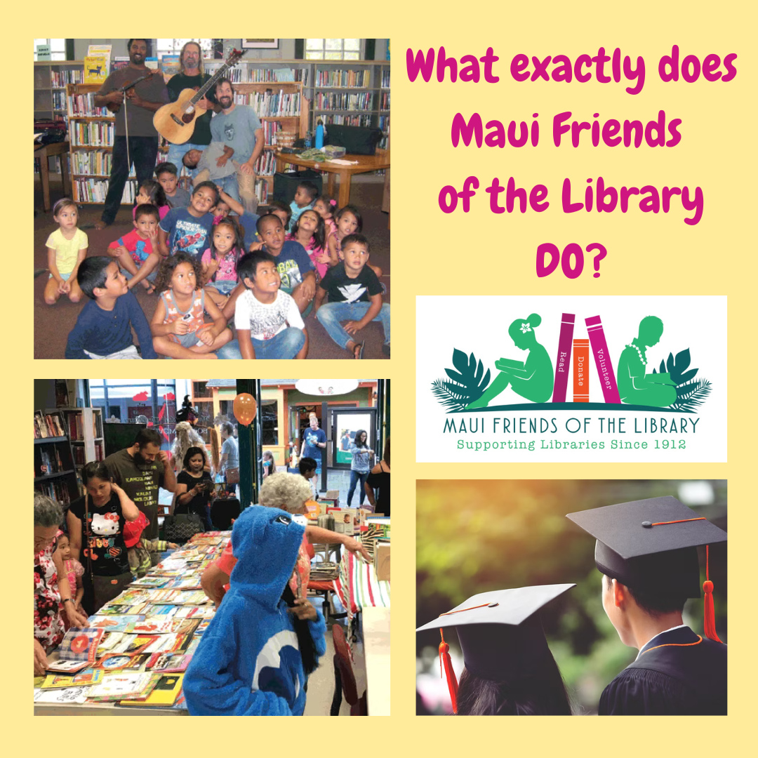 Maui Friends of the Library now provides approximately $100,000 annually for Maui County's branch libraries, including Lāna‘i, Moloka‘i, and the Holoholo Bookmobile. These funds support literacy projects, community programs, new circulation materials, and library furniture and supplies.
We also offer academic scholarships up to $3,000/semester to Maui County residents pursuing a Master's or graduate advanced degree in Library and Information Science at the University of Hawai‘i Mānoa campus or through the UH University Center at the UH Maui College campus.
Recycled by the community. Priced for the community. Funding our students…Maui Friends of the Library.
All of our stores are staffed by Maui volunteers!
Locations:
Kihei at 95 E Lipoa
Kahului at Queen Ka’ahumanu Center
Pu’unene at East Camp 5 Rd
Help us out! Every time you LIKE, SHARE and FOLLOW us on Facebook, Instagram, and Nextdoor, it spreads the word in our community about our mission to improve literacy on Maui.
#MauiFriendsoftheLibrary #MFOL #MauiBooks #MauiBookstore #UsedBooks #SupportLocalMaui #BookLovers #Mauinonprofit #Hawaiianbooks #reader #booklover #books #reading #read #kidsbooks #booklovers #usedbooks #Hawaiiana #Mauireads #Mauibooks #libraries #great reads #beachreads #Mauilocal #literacy #scholarships