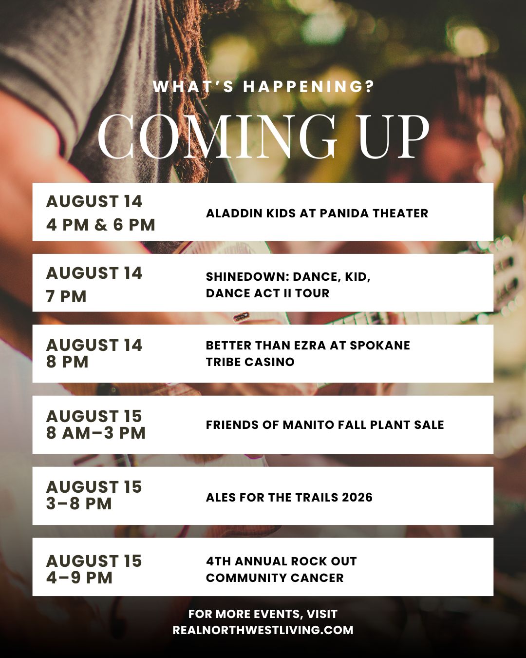 🌲 A packed weekend ahead in the Inland Northwest — here's what's happening August 14 and 15! ☀️
ㅤ
From rock legends and family theater to plant sales and trailside craft beer, there is something for everyone.
ㅤ
🧞 August 14, 4 & 6 pm | Aladdin Kids at the Panida Theater, Sandpoint
ㅤ
🎸 August 14, 7 pm | Shinedown: Dance, Kid, Dance Act II Tour at Numerica Veterans Arena, Spokane
ㅤ
🎵 August 14, 8 pm | Better Than Ezra at Spokane Tribe Casino
ㅤ
🌿 August 15, 8 am–3 pm | Friends of Manito Fall Plant Sale, Spokane
ㅤ
🍺 August 15, 3–8 pm | Ales for the Trails at Coeur d'Alene City Park
ㅤ
🎶 August 15, 4–9 pm | Rock Out Community Cancer at Matchwood Brewing, Sandpoint
ㅤ
#RealNorthwestLiving #PNWEvents #InlandNorthwest #Spokane #NorthIdaho #Sandpoint #CoeurDAlene #SummerEvents #ExploreLocal #WeekendPlans