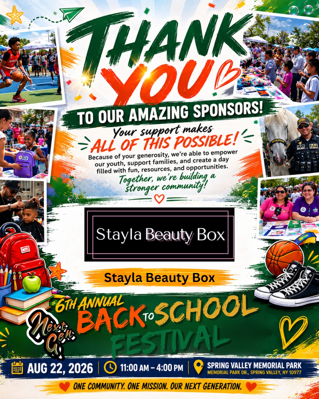 THANK YOU TO OUR AMAZING SPONSOR!
A special thank you to @staylabeautybox for their in-kind sponsorship with Meet Next Gen as a proud supporter of the 6th Annual Back to School Festival!
Because of your generosity and commitment to our community, hundreds of students and families across Rockland County will have access to the resources, opportunities, and experiences they need to start the school year with confidence.
Your partnership is helping make possible:
🎒 FREE Book Bags & School Supplies
💈 FREE Kids Haircuts & Braids
🏀 VOH Basketball Tournament
🎮 Good Game Lounge Video Game Station
🎉 Family Activities & Entertainment
🤝 Community Resources & Health Services
❤️ A day dedicated to empowering the next generation
Thank you for believing in our mission and for helping us make a lasting impact in Spring Valley and throughout Rockland County.
📅 6th Annual Meet Next Gen Back to School Festival
🗓️ Saturday, August 22, 2026 | 11:00 AM – 4:00 PM
📍 Spring Valley Memorial Park | Spring Valley, NY
Please join us in thanking pwillslay for investing in our community and the next generation!
#ThankYouSponsors #MeetNextGen #BackToSchoolFestival #SpringValleyNY #RocklandCounty