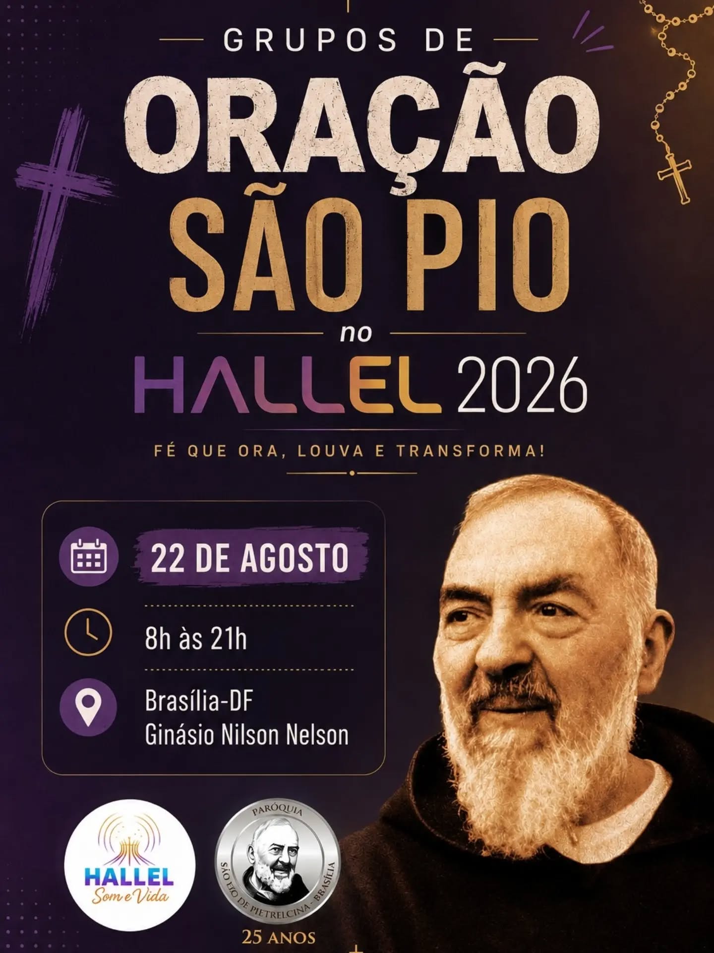 #HallelBrasília | ✨️ No dia 22 de agosto, o Grupo de Oração São Pio, da Paróquia São Pio de Pietrelcina, no Sudoeste, estarão presentes na edição de 2026 do Hallel Brasília! 💜
🙏🏼 Além de muita oração e fraternidade, os paroquianos também vão ajudar a divulgar a obra da futura Casa de São Pio em Brasília, inclusive com a apresentação da sua maquete.
⛪️ Será um dia de fé, encontro e missão!
Esperamos vocês por lá!
📅 22 de agosto
🕒 8h às 21h
📍 Ginásio Nilson Nelson
#Hallel2026
#católicos
#PadrePio
#paroquiasaopiodepietrelcinabrasília