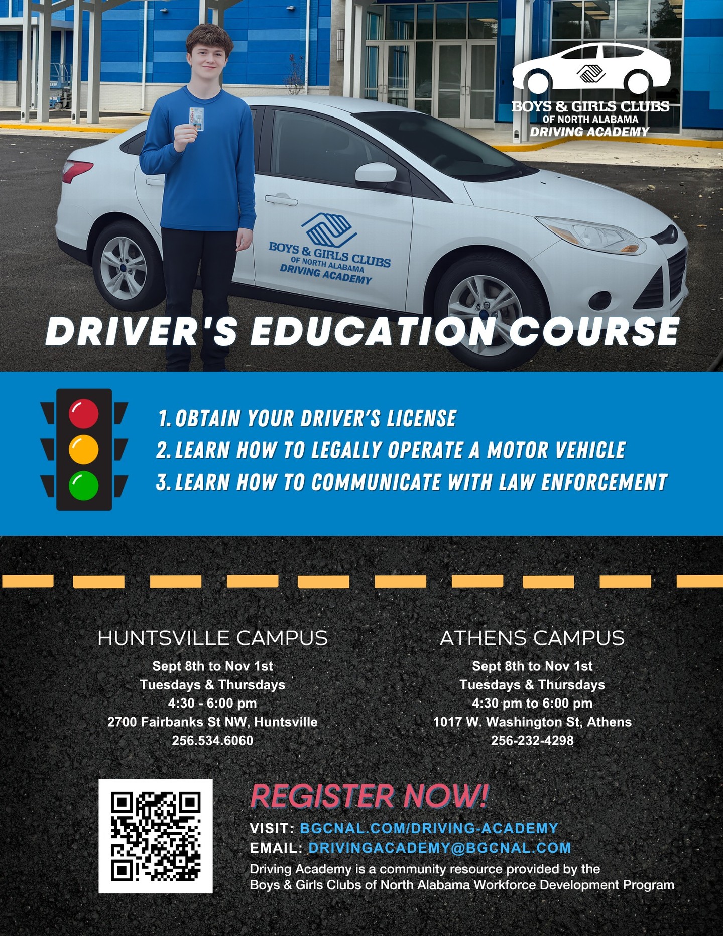 🚗 Fall Driving Academy Registration is Open!
Learning to drive is about more than passing a test. The Boys & Girls Clubs of North Alabama Driving Academy helps young people build the skills, confidence, and experience they need to become safe, responsible drivers.
Through classroom instruction and behind-the-wheel training, participants learn how to:
• Prepare to earn their driver’s license
• Safely and legally operate a motor vehicle
• Communicate appropriately with law enforcement
• Learn about the responsibility that comes with driving
Our Fall Driving Academy begins September 8 with classes offered on Tuesdays and Thursdays at our Huntsville and Athens campuses.
📅 September 8 – November 1
⏰ 4:30–6:00 PM
📍 Huntsville + Athens
Register today: bgcnal.com/driving-academy
Email: drivingacademy@bgcnal.com