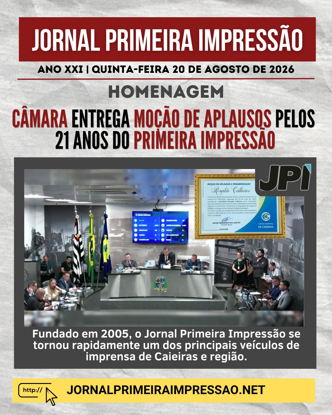 Nesta quarta-feira (19), o Jornal Primeira Impressão recebeu da Câmara Municipal de Caieiras a Moção de Aplausos e Parabenização nº 030/2026, de autoria do vereador Micael, pelos nossos 21 anos de história.
Foi uma noite de muita emoção. As palavras dos vereadores nos fizeram revisitar nossa caminhada, lembrar de onde começamos, das pessoas que fizeram parte dessa história e, de maneira muito especial, da Andreia, cujo legado permanece vivo em tudo o que construímos.
Hoje, essa história continua. Com nossa equipe, com nossos leitores e também com Ronaldo Filho, seguindo os passos e o legado deixado por sua mãe.
Nosso agradecimento ao vereador Micael pela homenagem, à Câmara pela aprovação da Moção e a todos os vereadores que usaram a palavra para reconhecer a importância do Jornal Primeira Impressão.
São 21 anos contando histórias. E, desta vez, foi a nossa história que foi contada. ❤️
Obrigado, Caieiras!