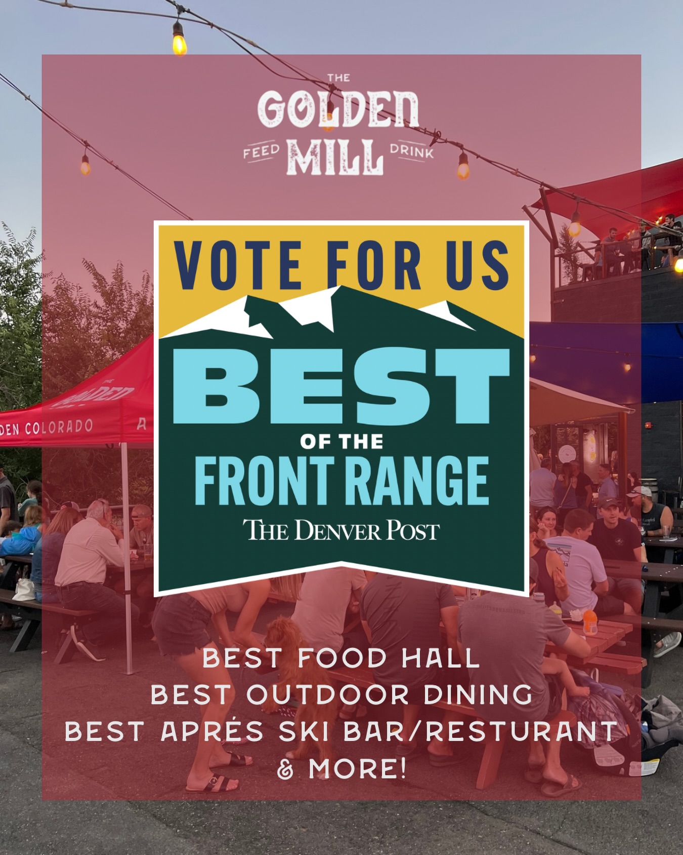 If you love The Golden Mill, we’d love your vote.
We’re on the ballot for @DenverPost’s @BestoftheFrontRange and we’d be so happy to be recongnized in the following categories:
⭐️ Best Food Hall
⭐️ Best Outdoor Dining
⭐️ Best Après Ski Bar/Restaurant.
Voting ends next Friday 8/28. Thank you, Golden! 🏔️
