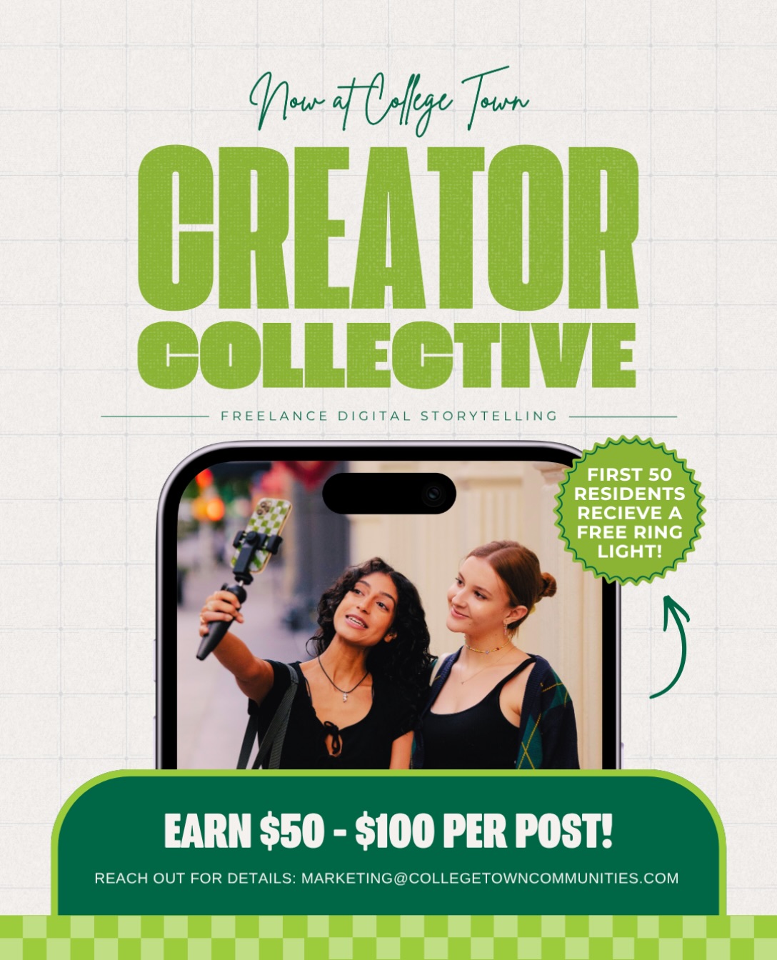 🚨 BIG NEWS! 🚨
We are officially launching the Creator Collective—and we’re looking for you to be the face of our community! 📸✨
If you’re a resident who loves capturing everyday life, aesthetic moments, or fun campus vibes, this is your chance to get paid for doing what you already do best.
Here’s how it works:
💰 $50 Amazon Gift Card every time we feature your content.
🔥 +$100 Bonus if your post hits our engagement milestone!
📧 How to apply: Email us at marketing@collegetowncommunities.com to get started!
#CollegeTownCommunities #CreatorCollective #MajorAnnouncement #ResidentCreators #StudentLife