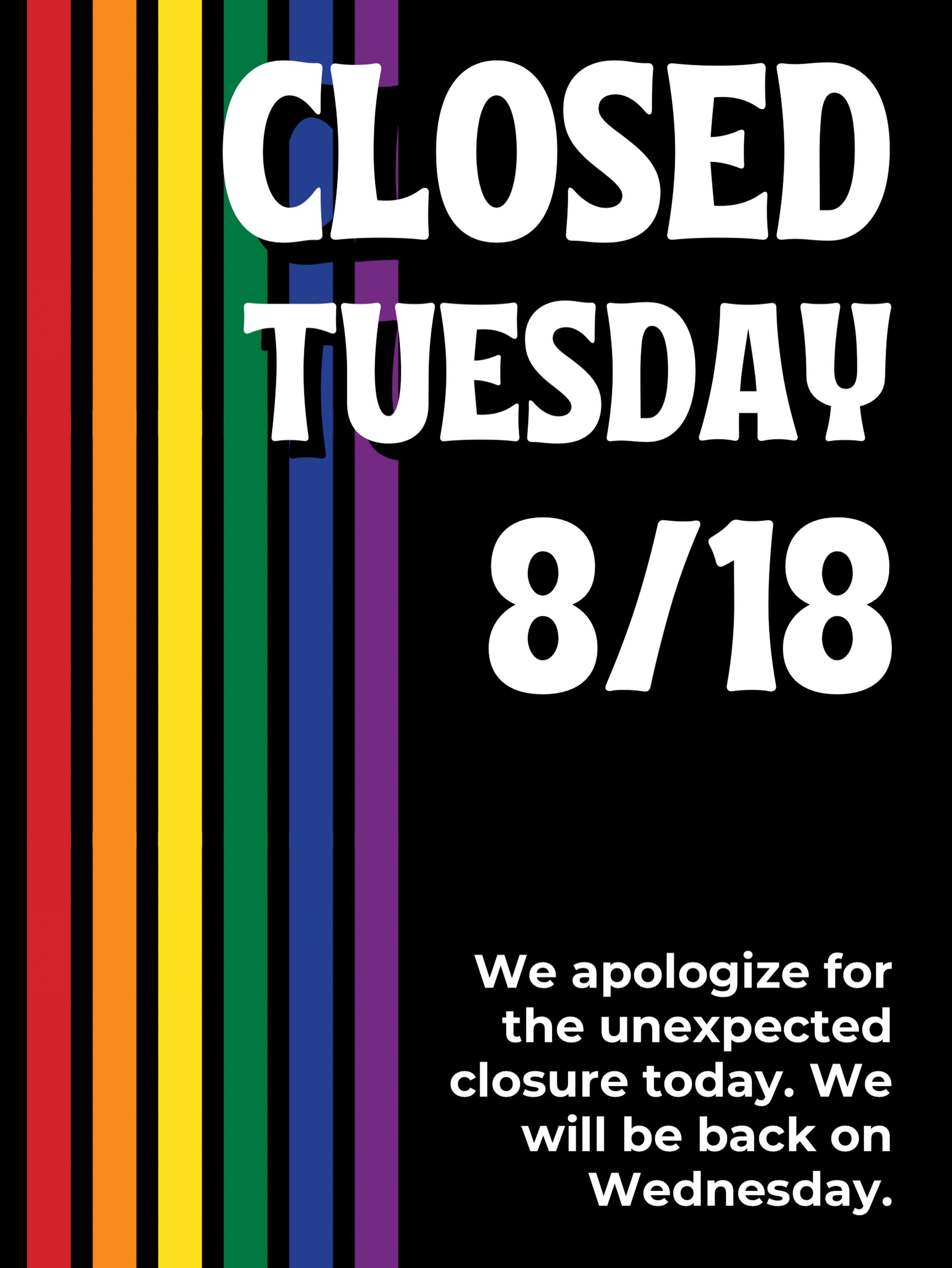 We have to close one more day. I hope to be back tomorrow!