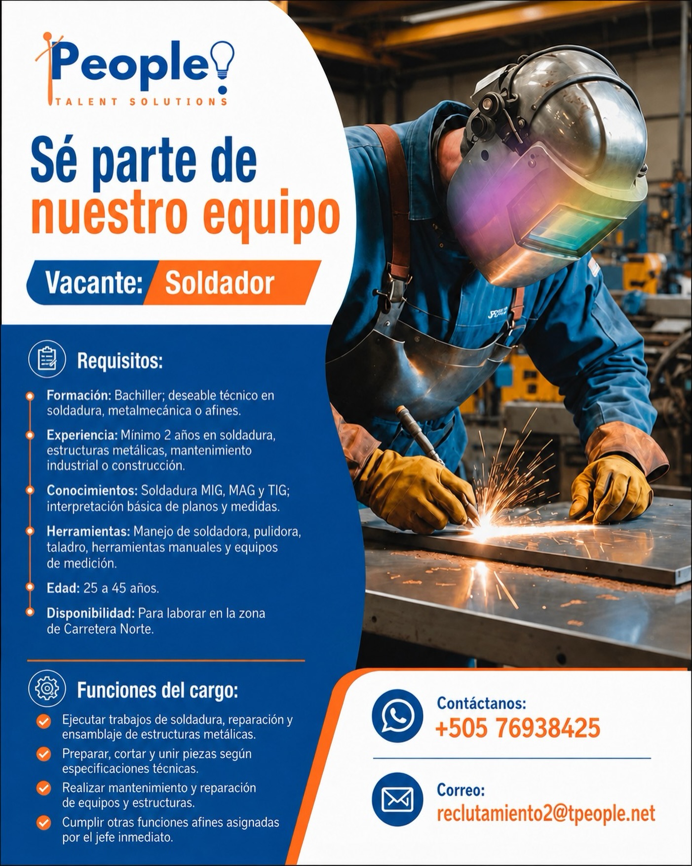 ¡Tu talento puede construir grandes oportunidades!
En TPeople buscamos Soldador con experiencia en estructuras metálicas, mantenimiento y manejo de soldadura MIG, MAG y TIG.
📲 +505 76938425
📩 reclutamiento2@tpeople.net
Postúlate y sé parte de nuestro equipo.
#TPeople #TalentSolutions #OportunidadLaboral #EmpleoNicaragua #Soldador CarreteraNorte TalentoQueTransforma