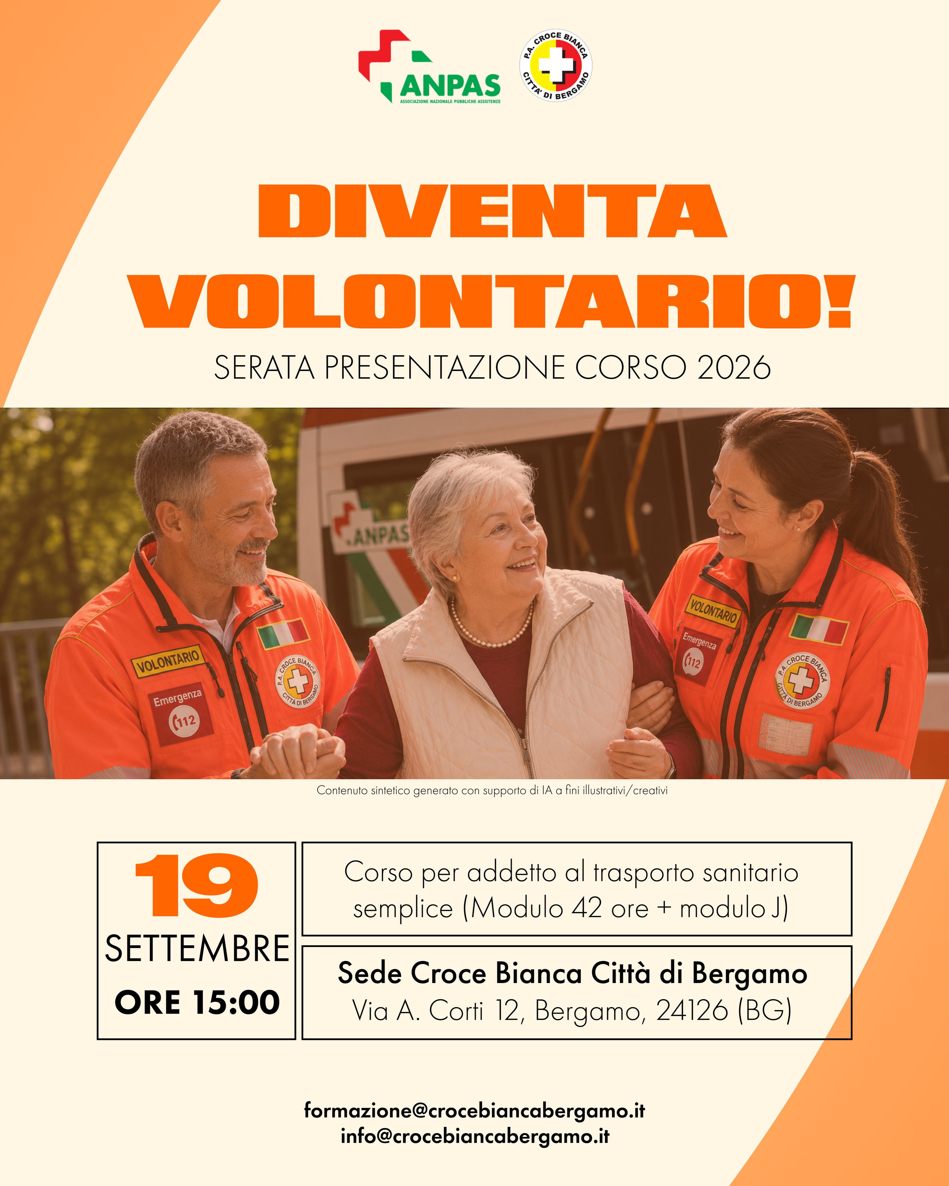 DIVENTA VOLONTARIO. C’È BISOGNO ANCHE DI TE. 🧡
Un gesto semplice — un braccio su cui appoggiarsi, un sorriso, un “ci siamo noi” — può fare la differenza nella vita di una persona.
Il 19 settembre alle ore 15:00 ti aspettiamo nella nostra sede per la presentazione del Corso per Addetto al Trasporto Sanitario Semplice (Modulo 42 ore + Modulo J), il primo passo per entrare a far parte di Croce Bianca Città di Bergamo.
📍 Sede Croce Bianca Città di Bergamo — Via A. Corti 12, Bergamo (BG)
🗓️ 19 Settembre 2026
🕒 Ore 15:00
Non serve esperienza, serve solo voglia di esserci.
📩 Info e iscrizioni:
formazione@crocebiancabergamo.it
info@crocebiancabergamo.it