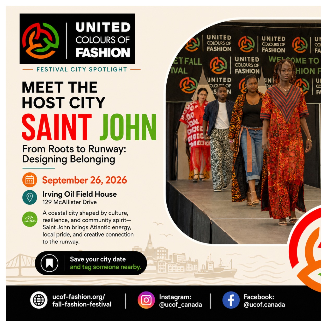 SAINT JOHN, SAVE YOUR CITY DATE
The UCOF Fall Fashion Festival 2026 is coming to Saint John on September 26, 2026.
As part of our four-city celebration, Saint John will welcome a vibrant experience where fashion, culture, creativity, entrepreneurship, and community come together under one powerful theme:
From Roots to Runway: Designing Belonging.
Join us at:
Irving Oil Field House
129 McAllister Drive
September 26, 2026
Saint John is a city with a strong sense of community, cultural diversity, and growing creative energy, making it a meaningful stop on this journey of style, identity, and belonging.
Four Cities. Four Runways. One Story.
Save your city date and tag someone in Saint John who should be there.
Follow the journey:
Instagram: @ucof_canada
Facebook: @ucof.canada
#UCOF2026 #UCOFCanada #UCOFFallFashionFestival #fashionrunway