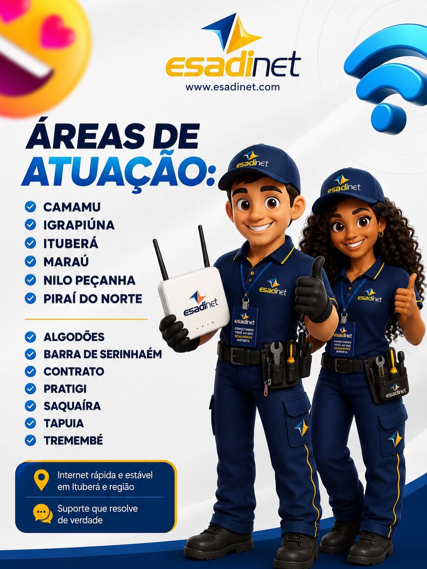 📍 A Esadinet está cada vez mais perto de você!
Levamos internet rápida, estável e um suporte que resolve de verdade para diversas cidades e comunidades da nossa região.
Confira nossas áreas de atuação no card e venha fazer parte da família Esadinet!
📲 Chama no Zap
☎️ 0800 591 4334
Esadinet — conectando você ao que realmente importa.