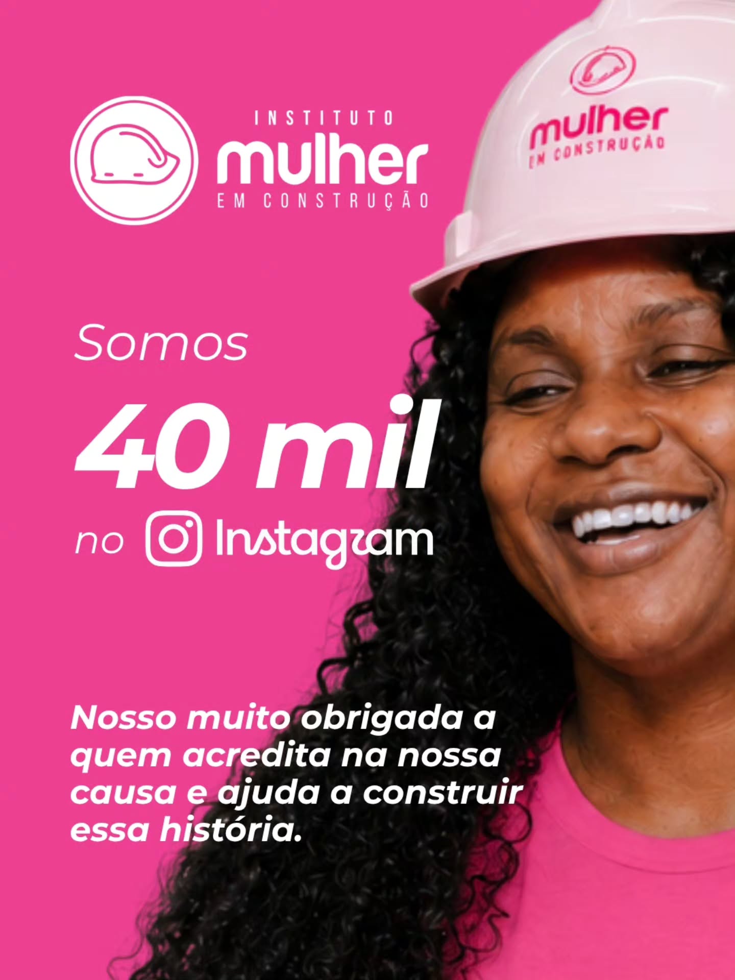 Chegamos a 40 mil pessoas acompanhando o Instituto Mulher em Construção aqui no Instagram.
Quando contamos para a nossa fundadora e presidente, @biakern.oficial , que estávamos chegando a esse número, a reação dela foi relembrar:
“Quando começa do primeiro e-mail, a criação do perfil no Instagram, do.Facebook, o primeiro tudo… não tem como não se emocionar!”
E não tem mesmo.
São 20 anos de uma história que começou muito antes de curtidas, seguidores e alcance. Uma história feita por mulheres, por quem acreditou quando tudo ainda estava começando, por quem chegou depois e por tanta gente que segue ajudando essa causa a ganhar espaço.
Hoje somos 40 mil por aqui. E cada pessoa que acompanha, compartilha, apoia e acredita no nosso trabalho ajuda a fazer com que mais gente conheça o que fazemos e por que fazemos.
Como disse a Bia: “Comunicação é a arte de mostrar o que fazemos e o que nos inspira.”
Obrigada a quem está do outro lado da tela e, principalmente, ao nosso lado nessa caminhada. 🩷