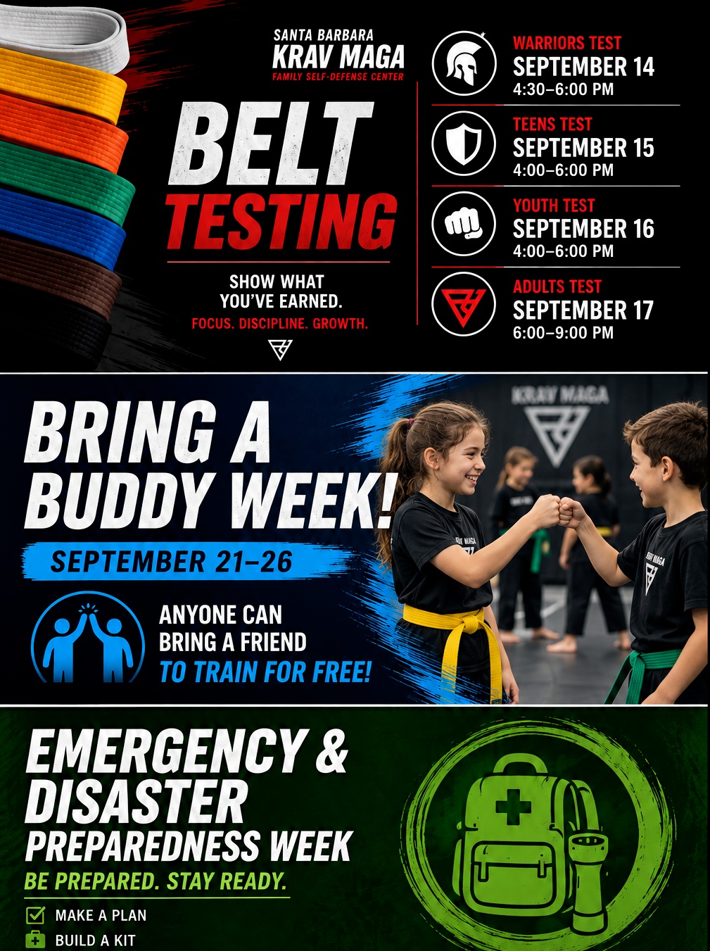 Happy September from SB Krav Maga!
September is National Preparedness Month – so we're focusing on emergency and disaster preparedness.
The last week of the month, September 28th-October 2nd, we'll be going over safety strategies to know and implement BEFORE disaster strikes.
Also, Belt testing is September 14-17th, and September 21-26th is Bring a Buddy Week (bring a friend, and they can train for free!)
Stay safe, bring a friend, and we look forward to seeing you on the mat!